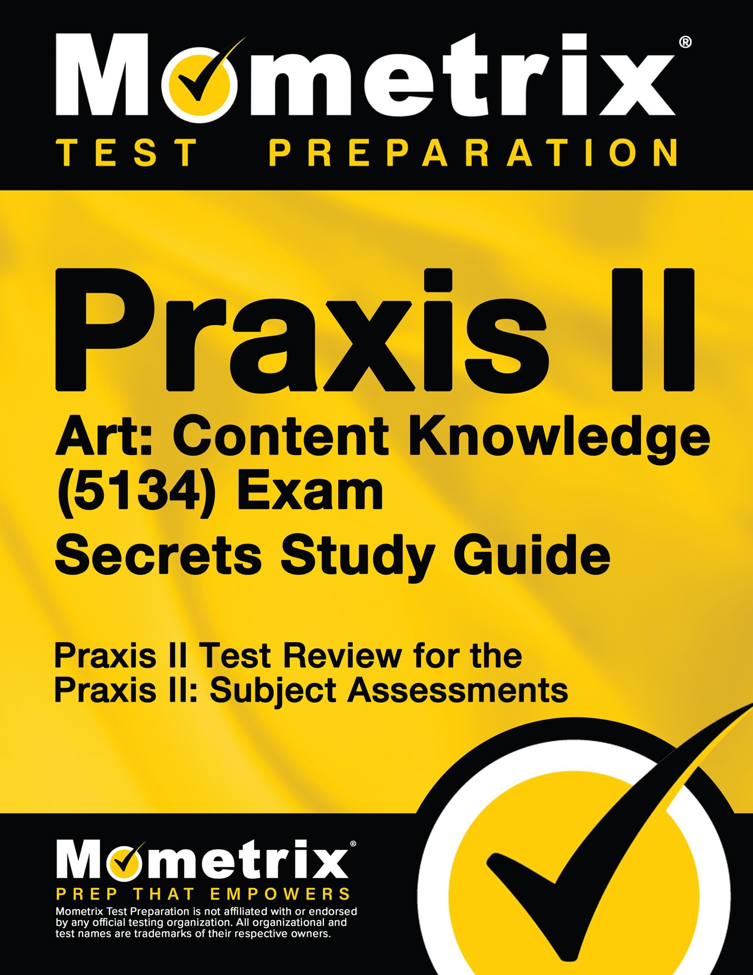 Praxis II Art: Content Knowledge (5134) Exam Secrets Study Guide: Praxis II Test Review for the Praxis II: Subject Assessments (,Used