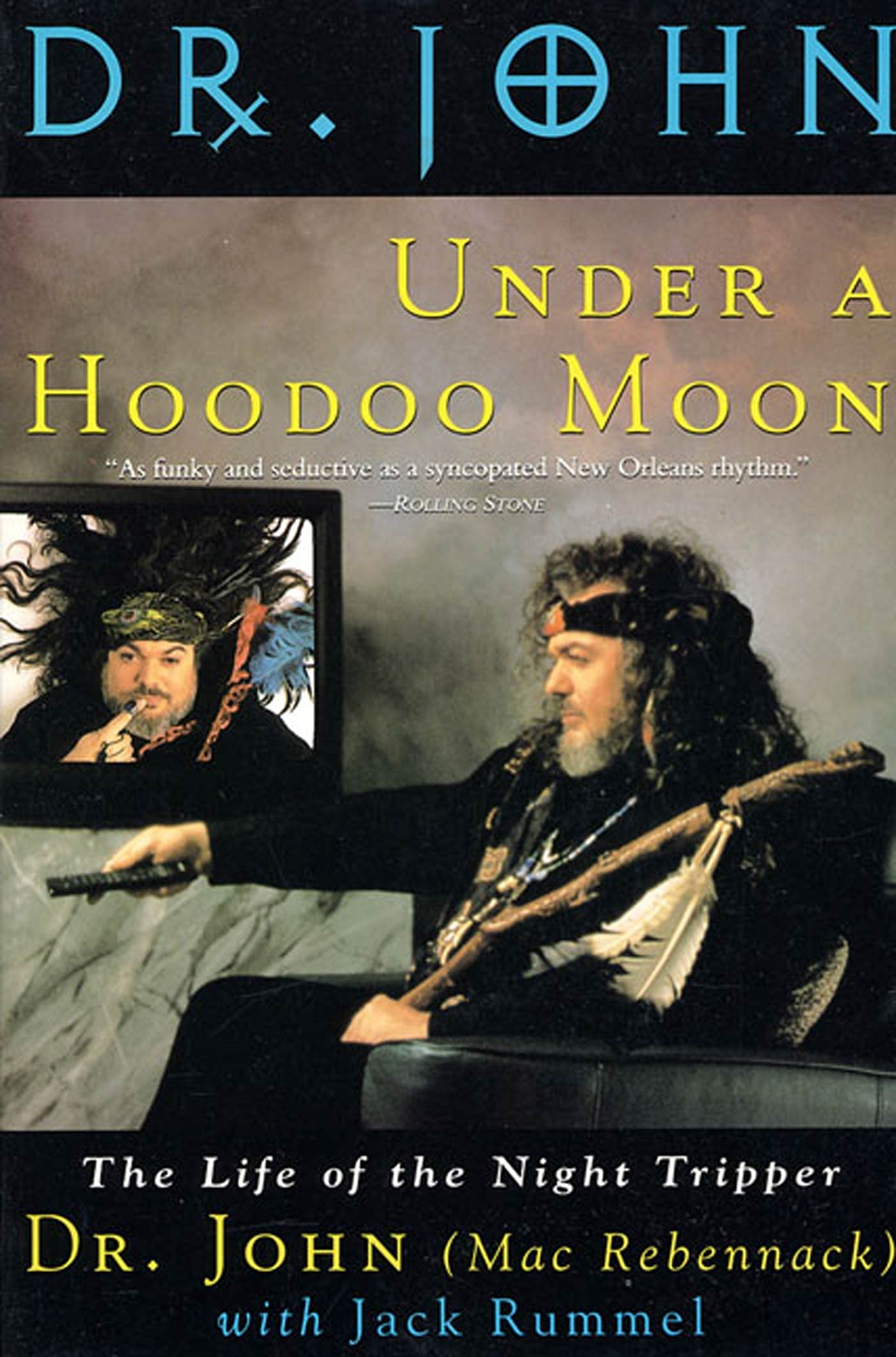 Under a Hoodoo Moon: The Life of the Night Tripper,Used