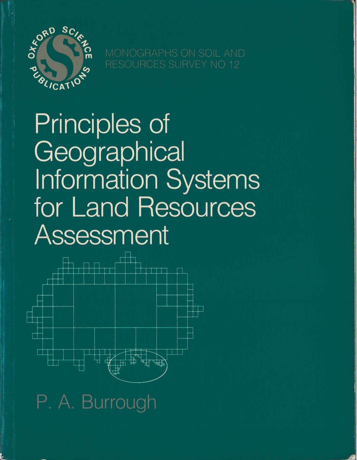 Principles of Geographical Information Systems for Land Resources Assessment (Monographs on Soil and Resources Survey),Used