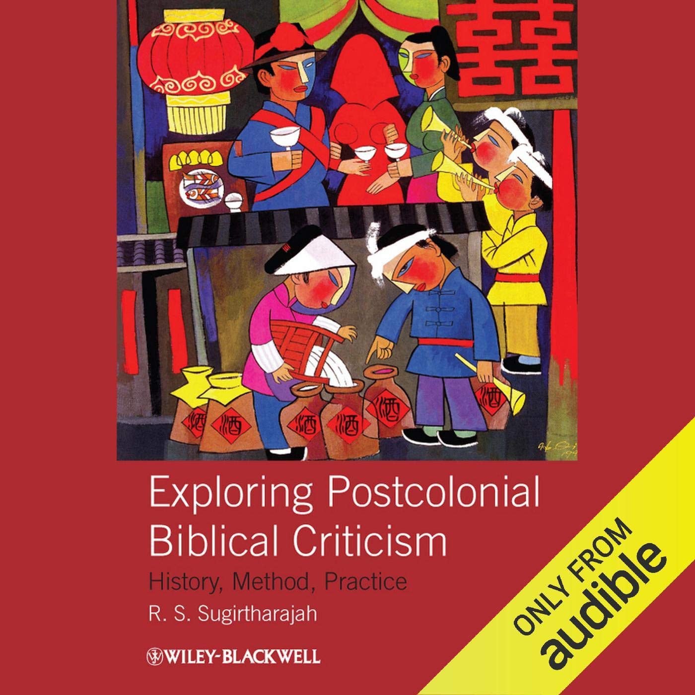 Exploring Postcolonial Biblical Criticism: History, Method, Practice,Used