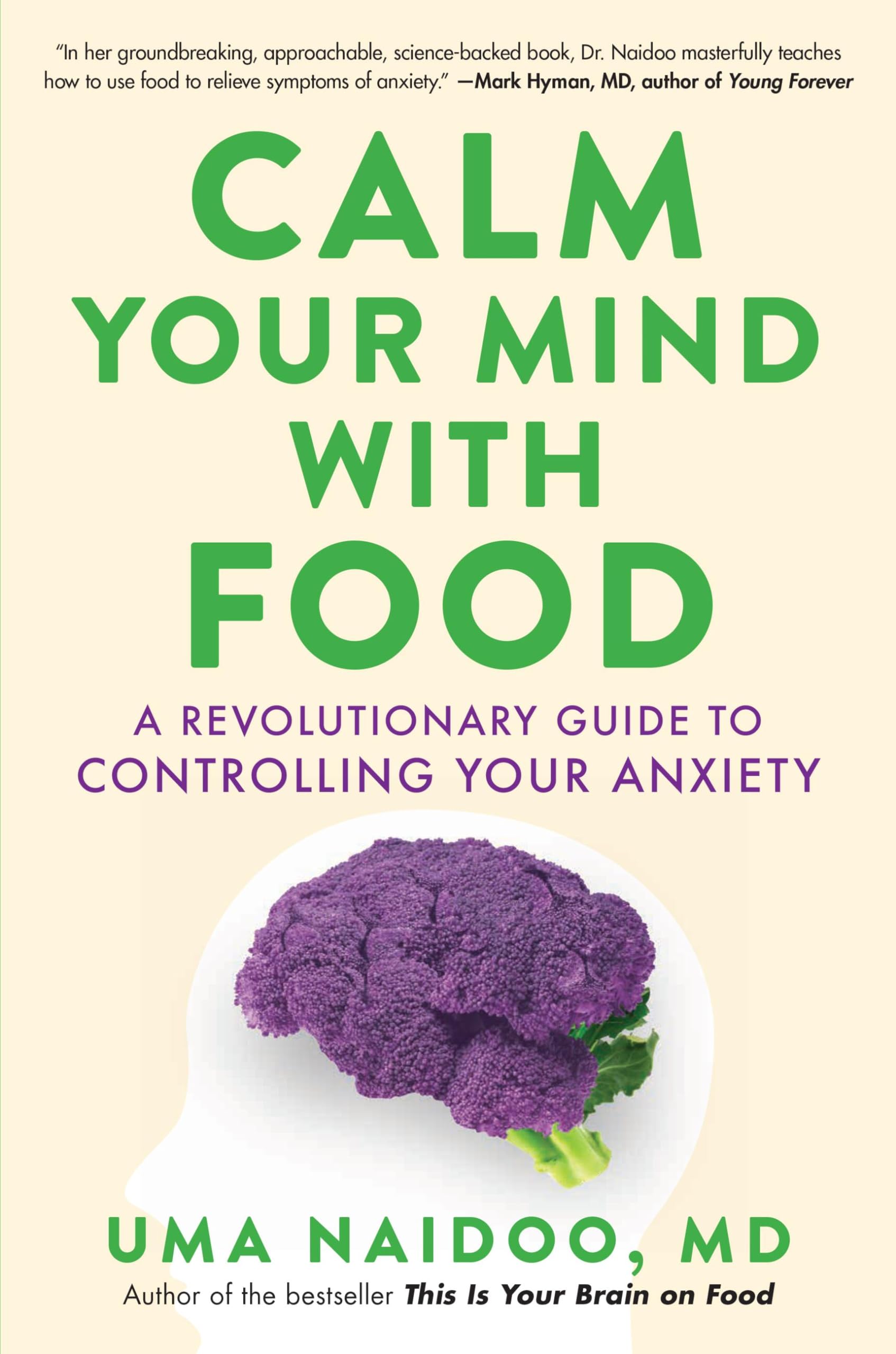 Calm Your Mind With Food: A Revolutionary Guide To Controlling Your Anxiety,Used