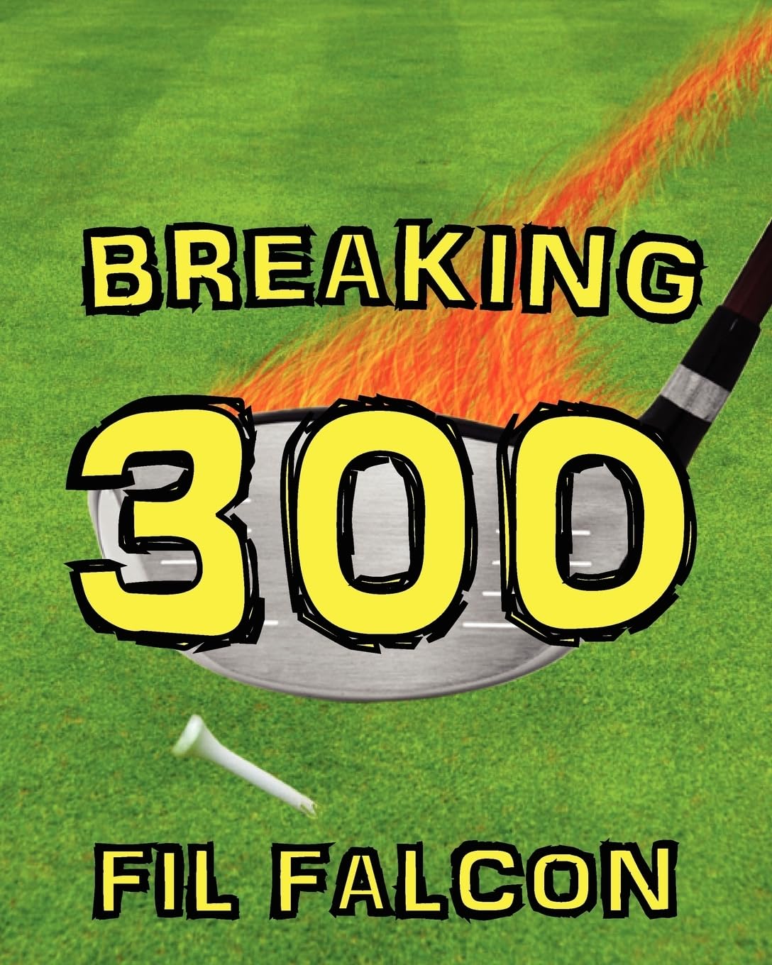 Breaking 300: The Secrets to a Powerful Golf Swing,Used
