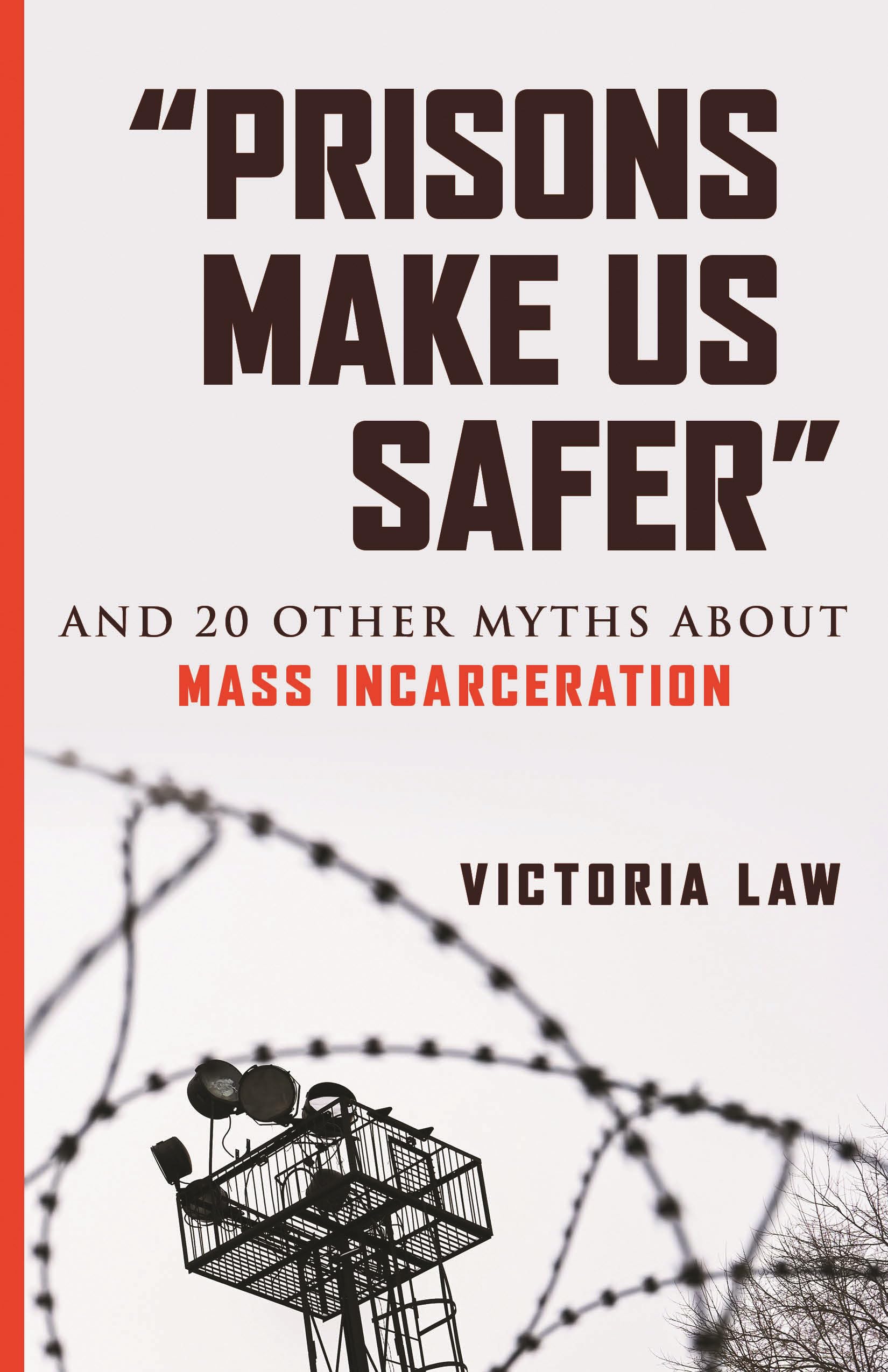 Prisons Make Us Safer': And 20 Other Myths about Mass Incarceration (Myths Made in America),Used
