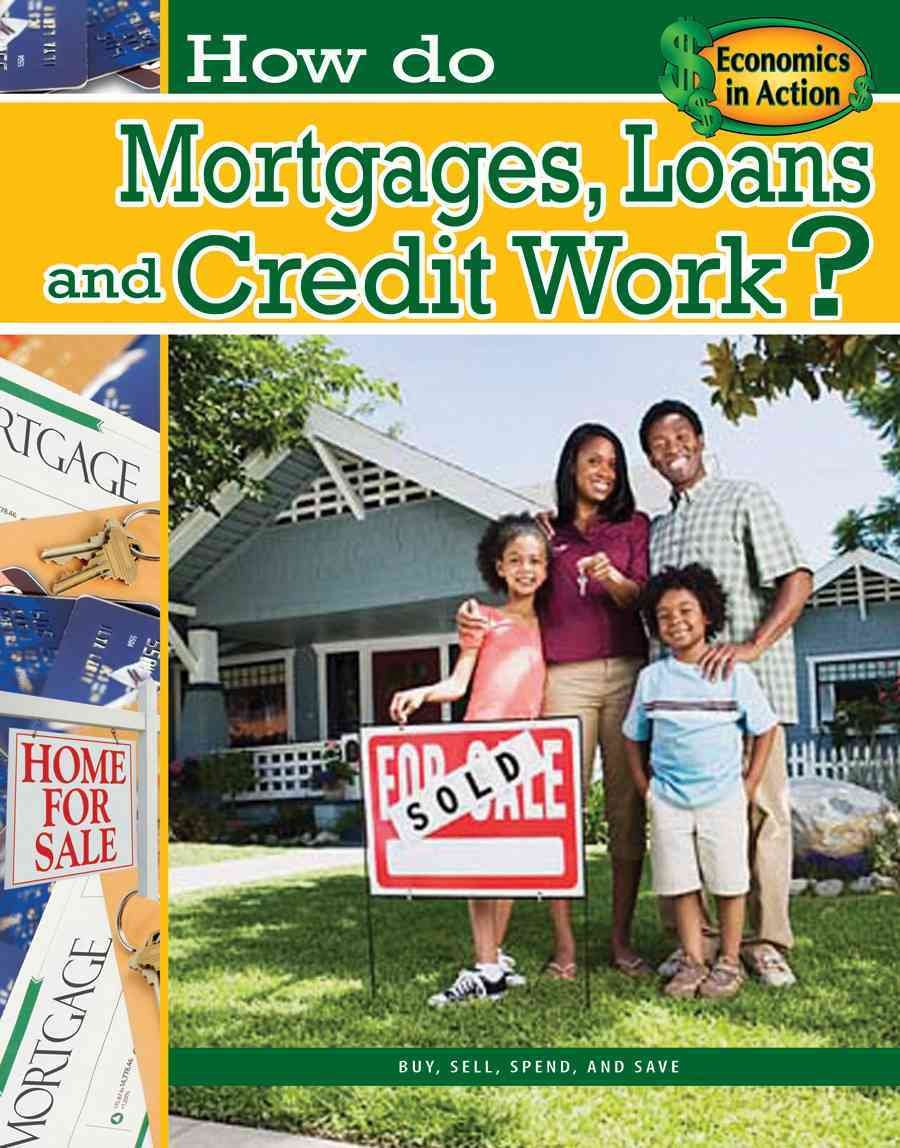 How Do Mortgages, Loans, and Credit Work? (Economics in Action),Used