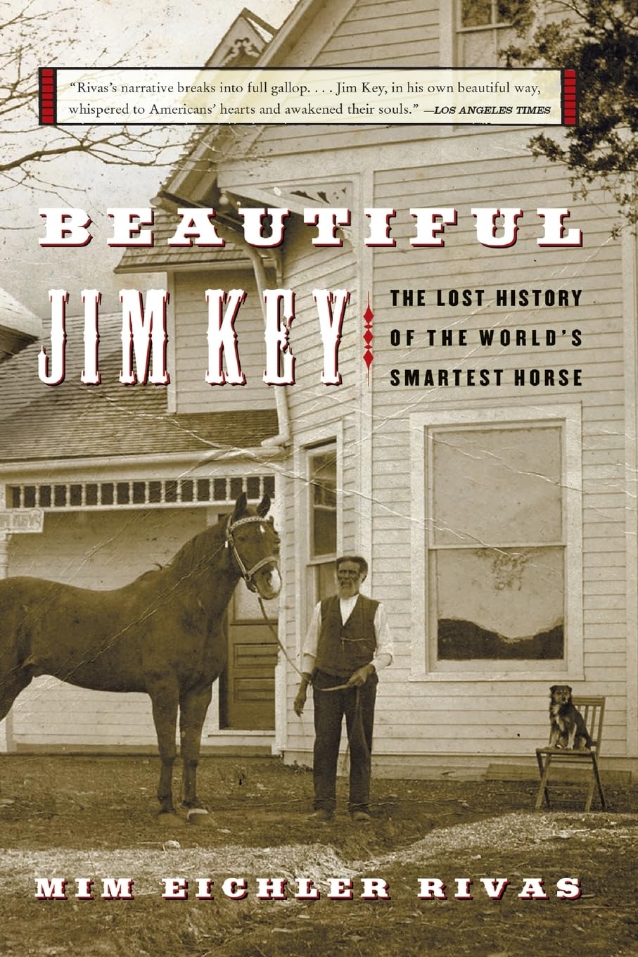 Beautiful Jim Key: The Lost History Of The World'S Smartest Horse,New