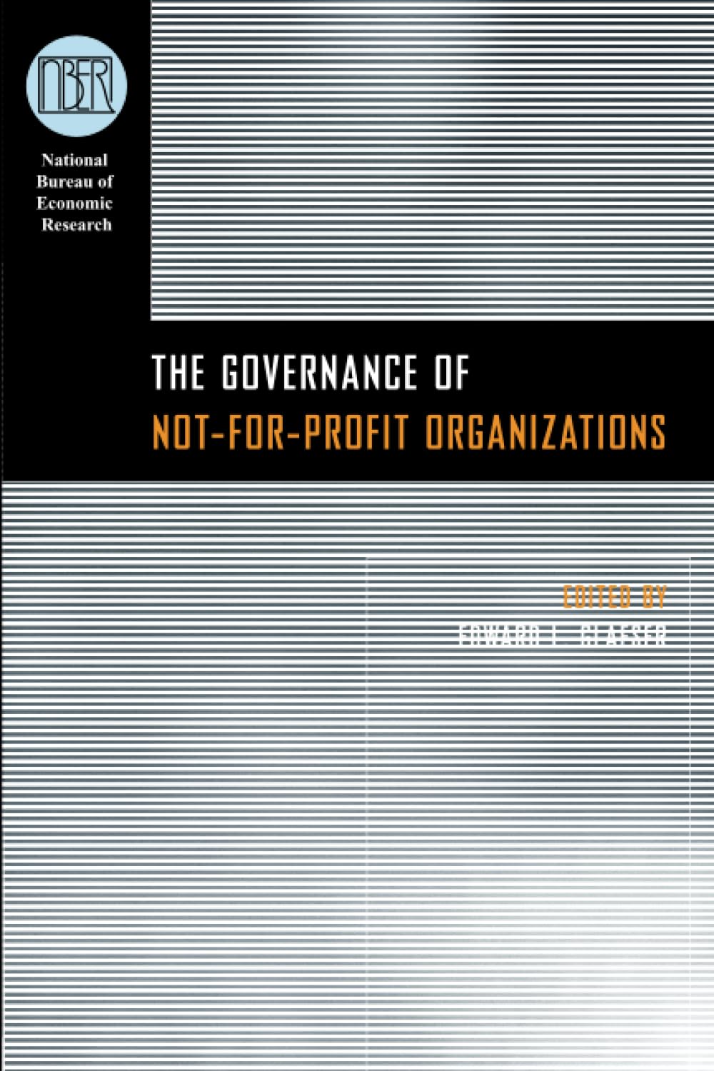 The Governance of NotforProfit Organizations (National Bureau of Economic Research Conference Report),New