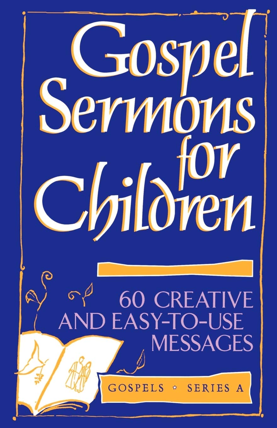 Gospel Sermons for Children: Gospels, Series A,Used