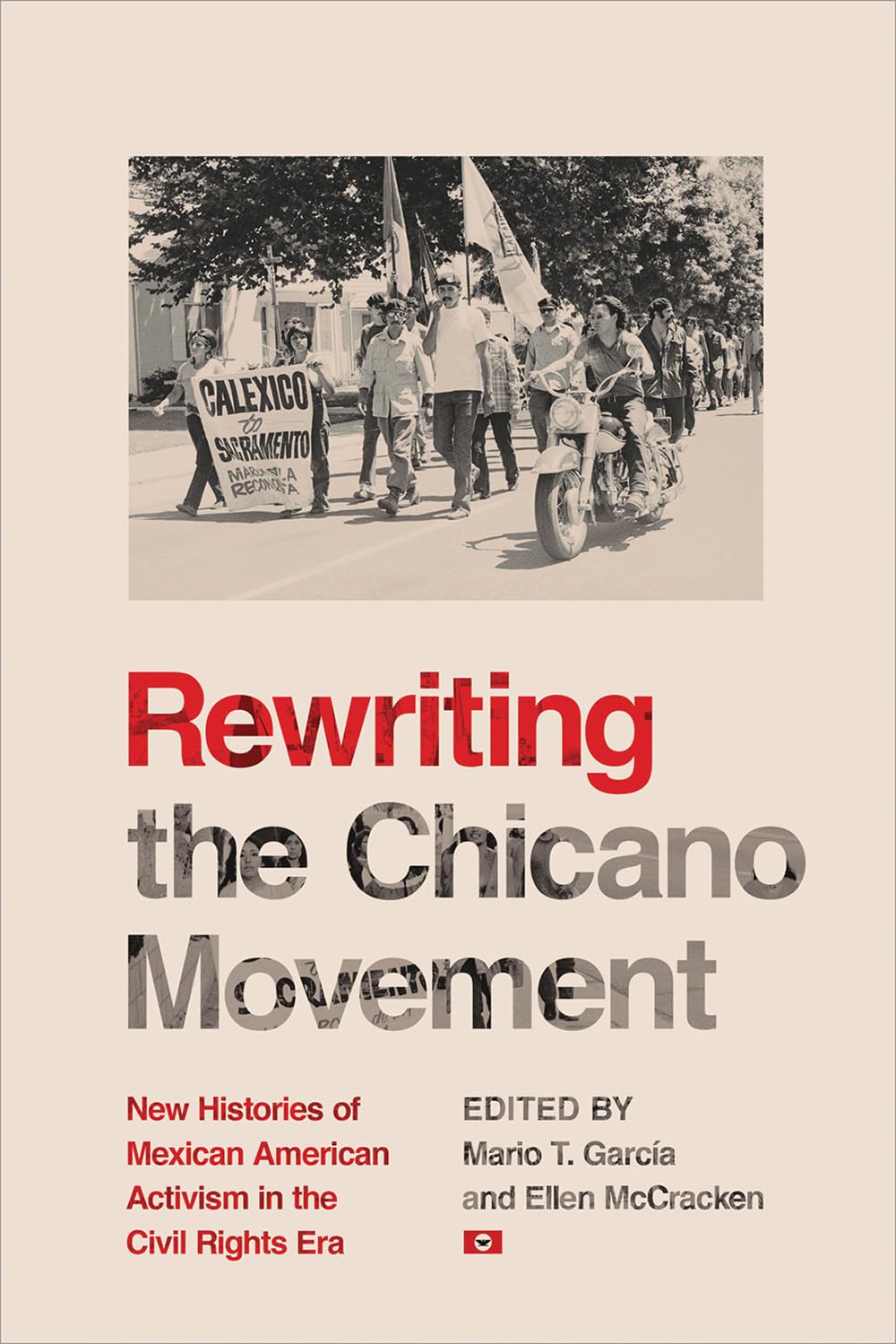 Rewriting The Chicano Movement: New Histories Of Mexican American Activism In The Civil Rights Era,Used