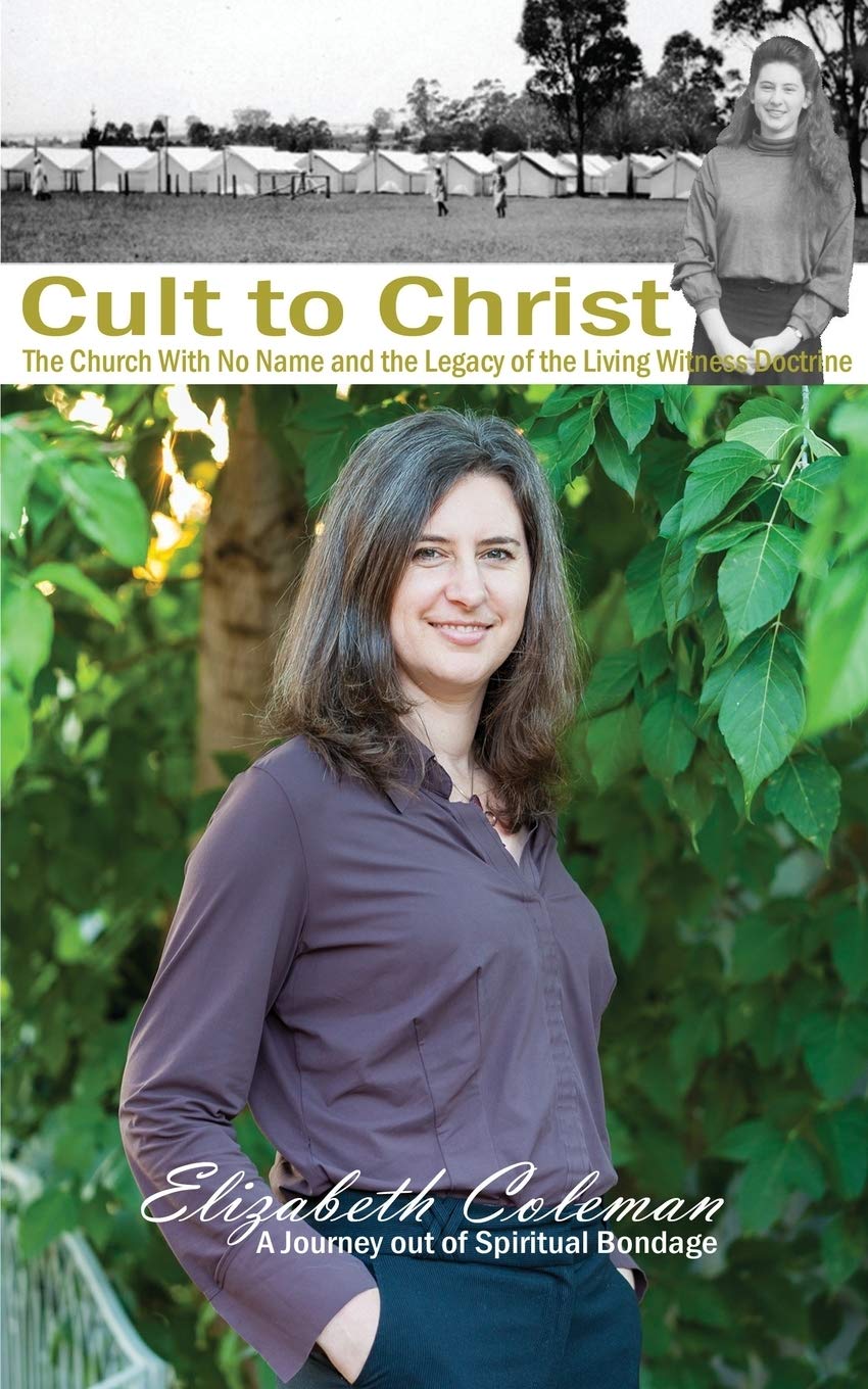 Cult to Christ: The Church With No Name and the Legacy of the Living Witness Doctrine,Used