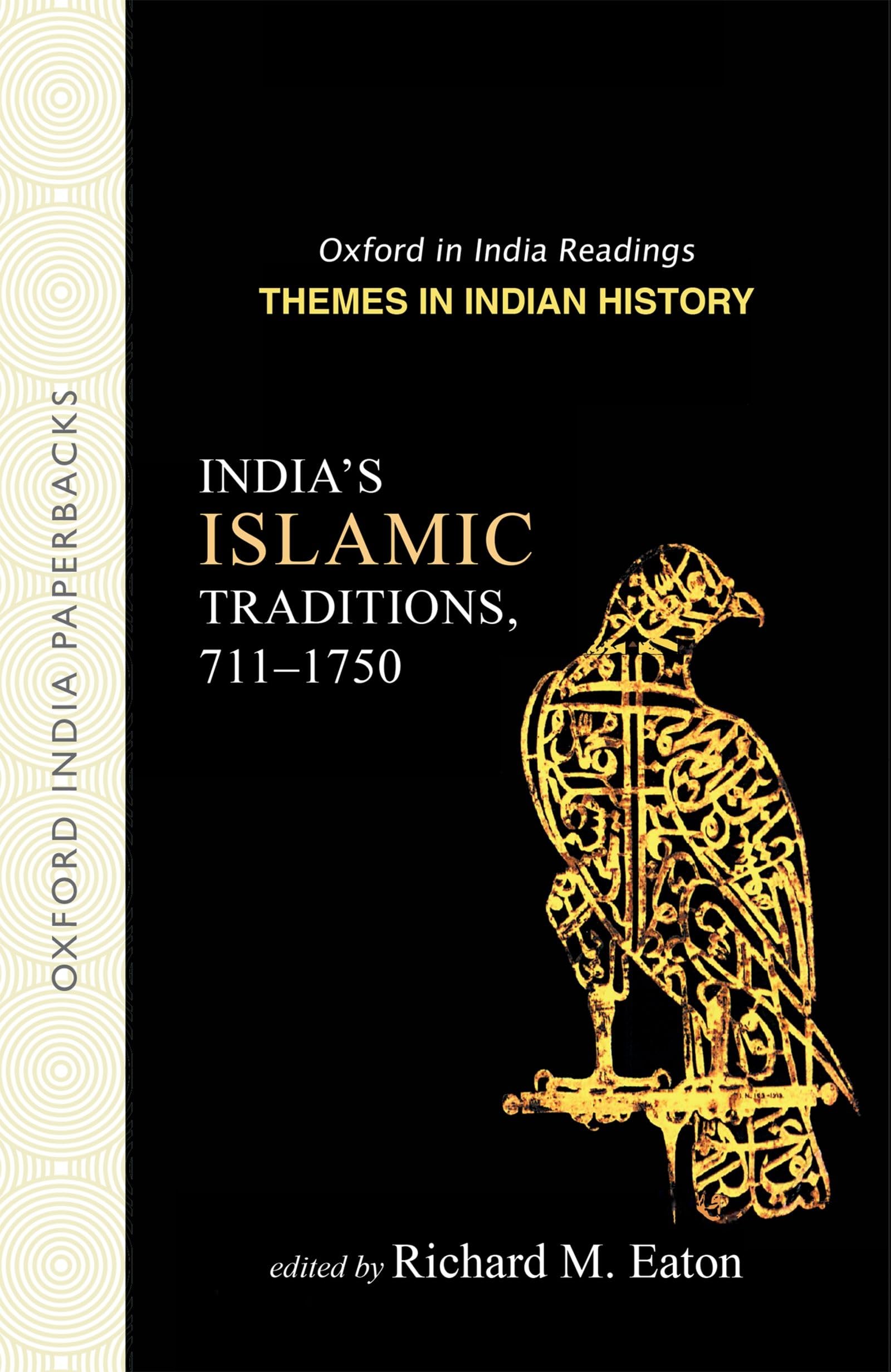 India'S Islamic Traditions: 7111750 (Oxford In India Readings: Themes In Indian History),New