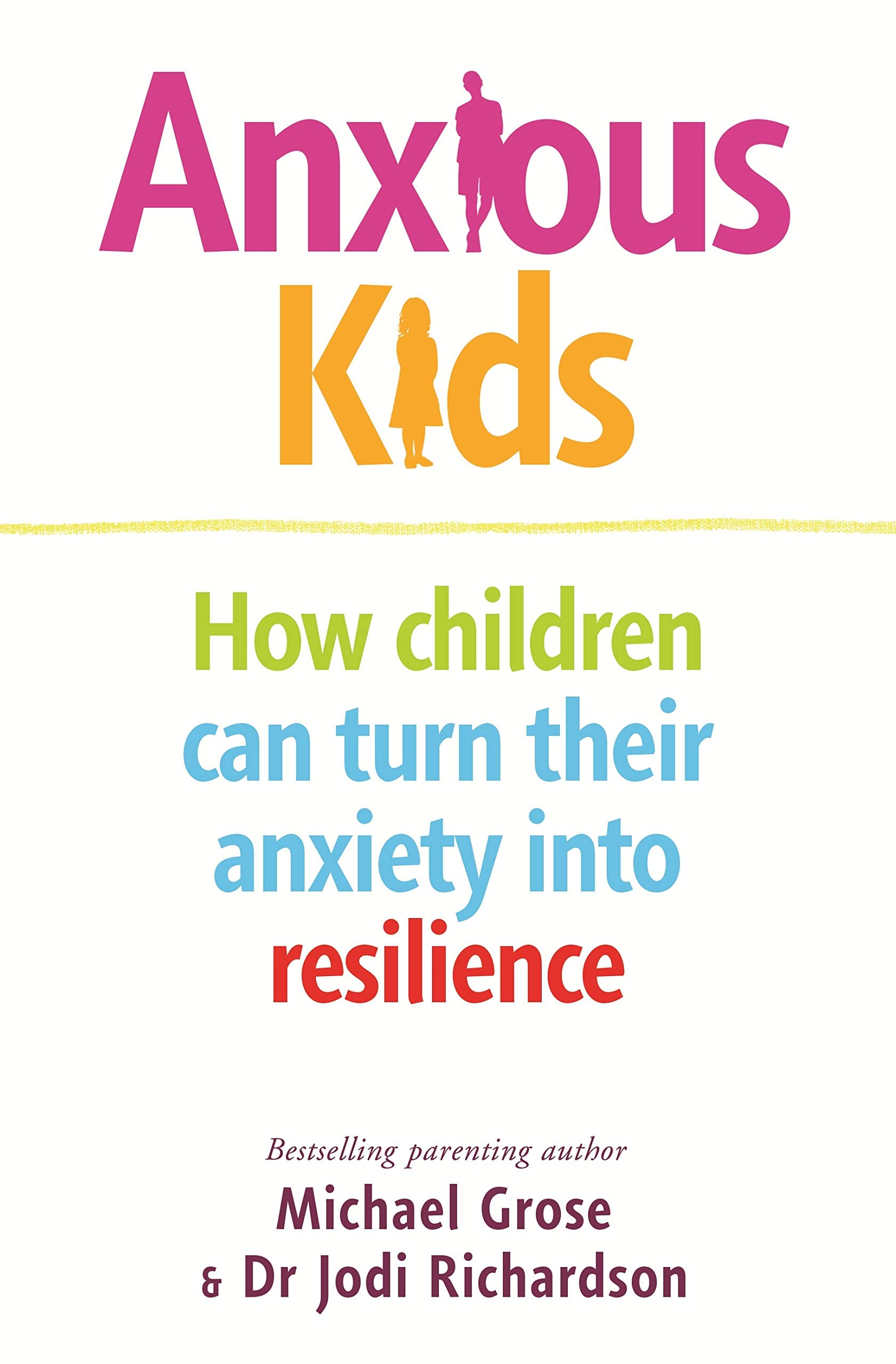 Anxious Kids: How Children Can Turn Their Anxiety into Resilience,Used