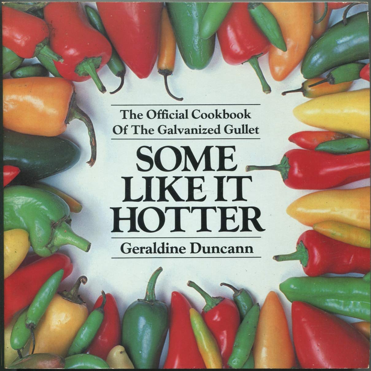 Some Like It Hotter: The Official Cookbook of the Galvanized Gullet,Used
