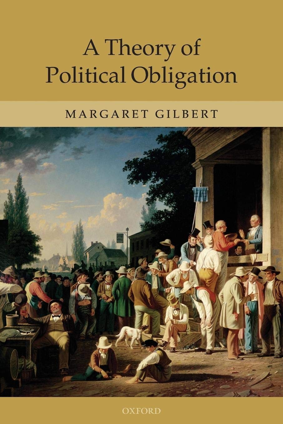 A Theory Of Political Obligation: Membership, Commitment, And The Bonds Of Society