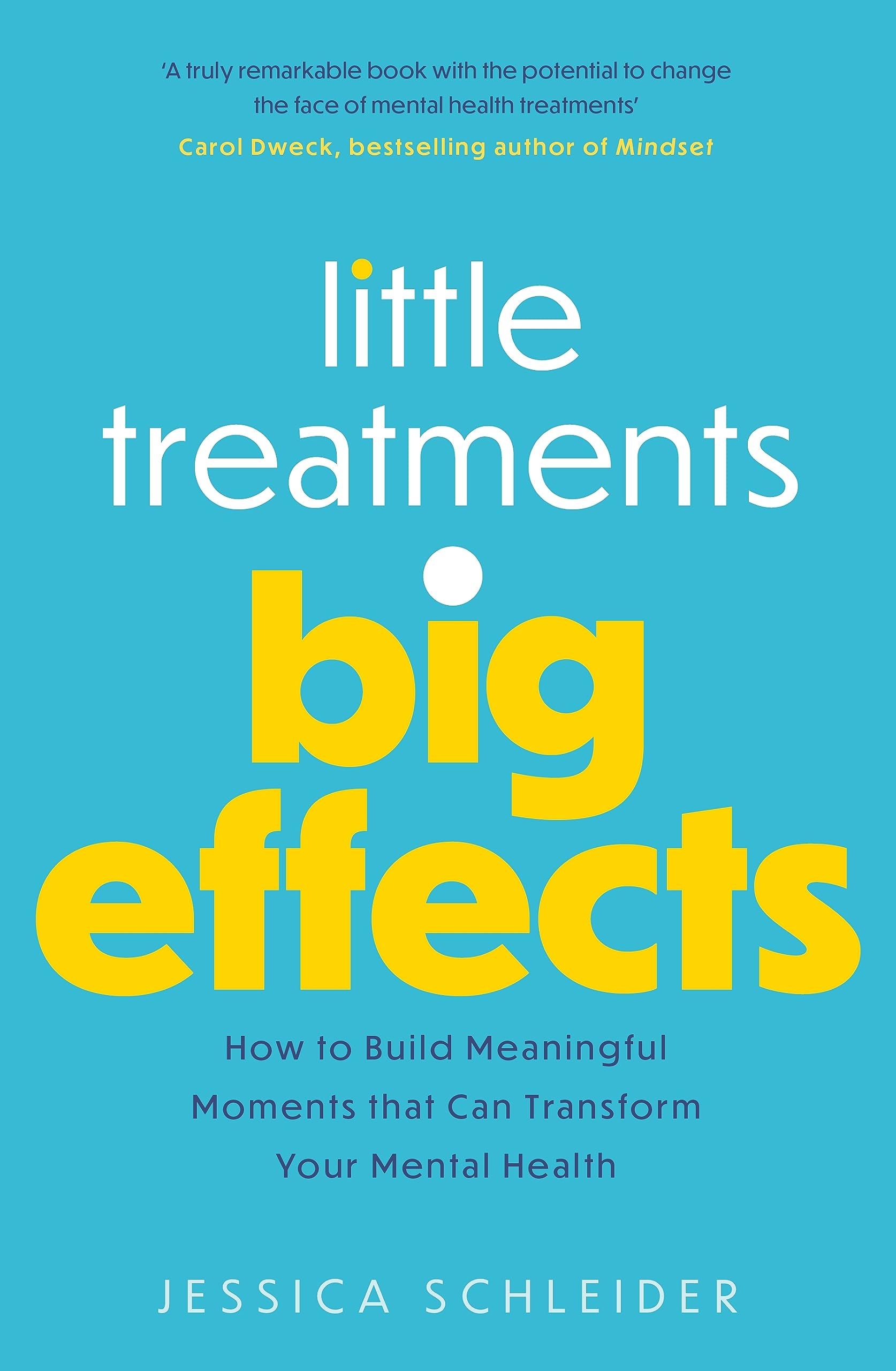 Little Treatments, Big Effects: How To Build Meaningful Moments That Can Transform Your Mental Health,Used