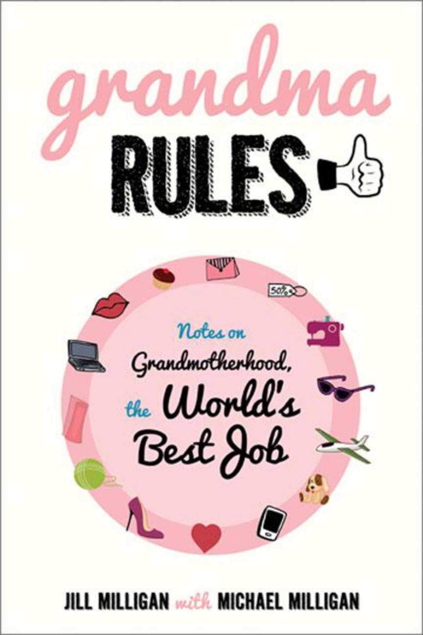 Grandma Rules: Notes on Grandmotherhood, the World's Best Job,Used