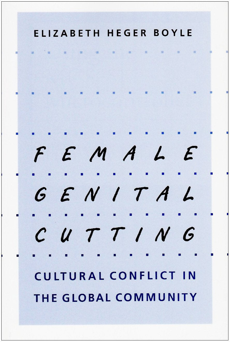 Female Genital Cutting: Cultural Conflict In The Global Community,New