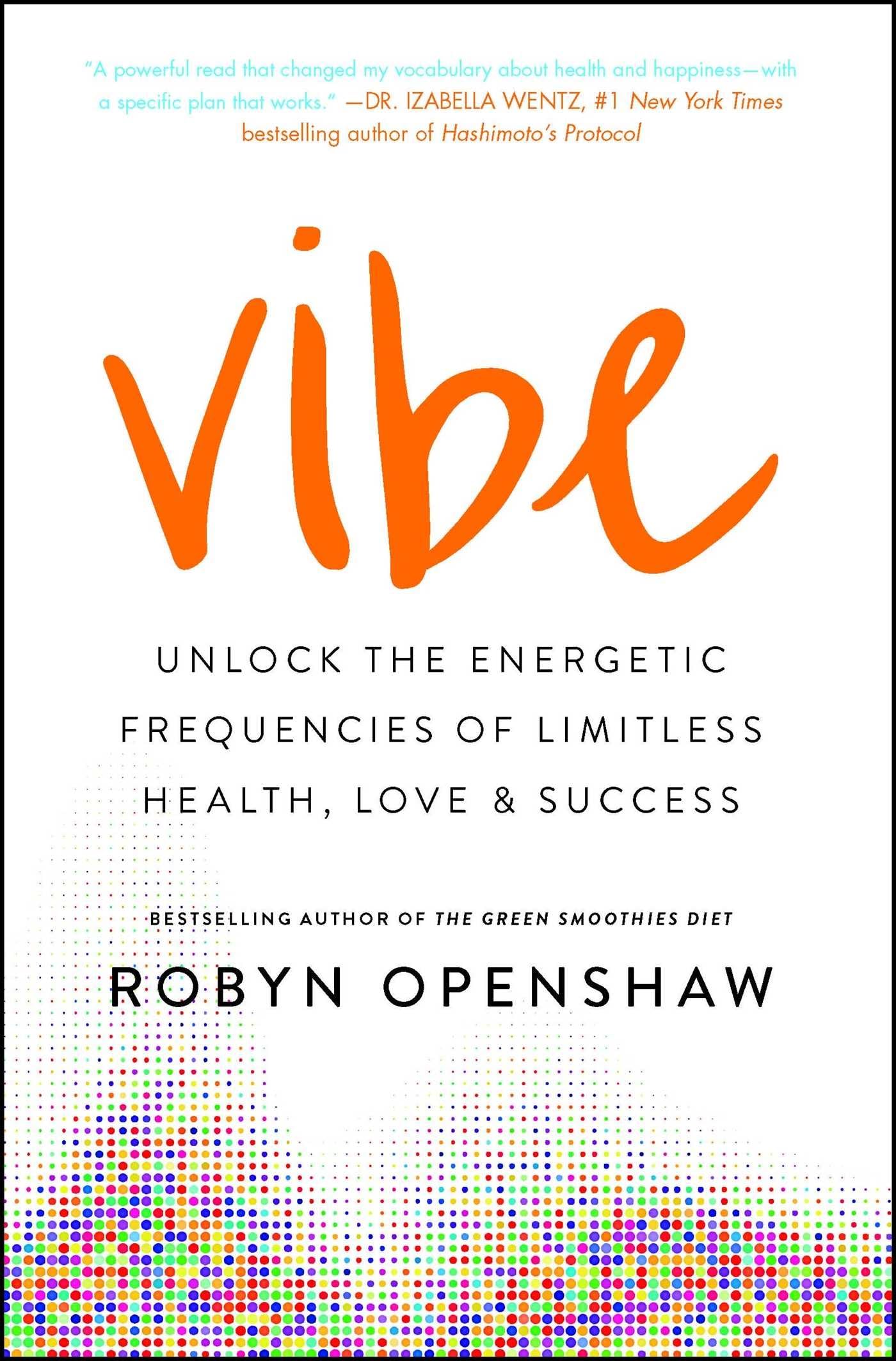 Vibe: Unlock the Energetic Frequencies of Limitless Health, Love & Success,Used