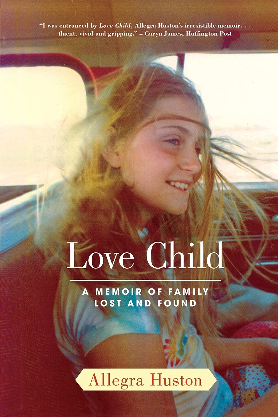Love Child: A Memoir Of Family Lost And Found,Used