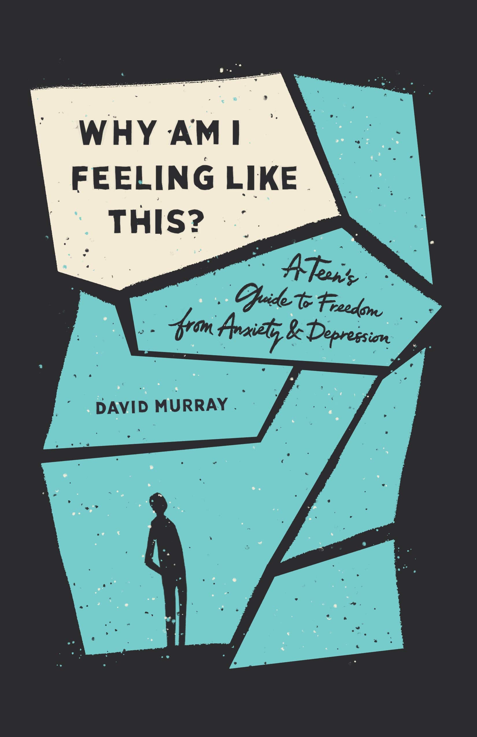 Why Am I Feeling Like This?: A Teen's Guide to Freedom from Anxiety and Depression,Used
