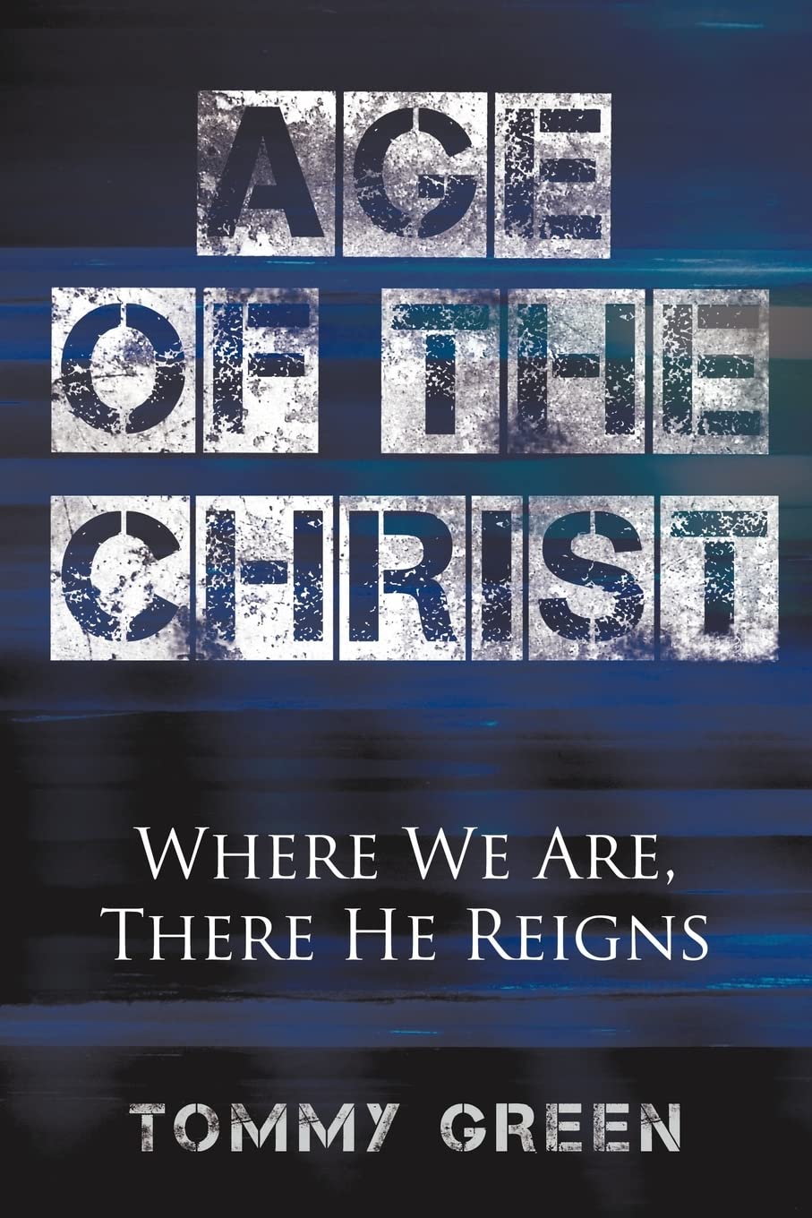 Age Of The Christ: Where We Are, There He Reigns,New