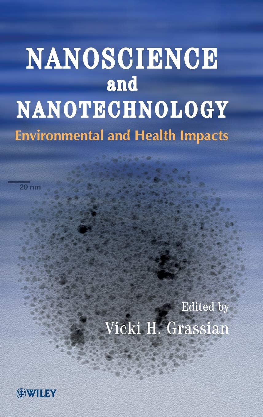 Nanoscience And Nanotechnology: Environmental And Health Impacts