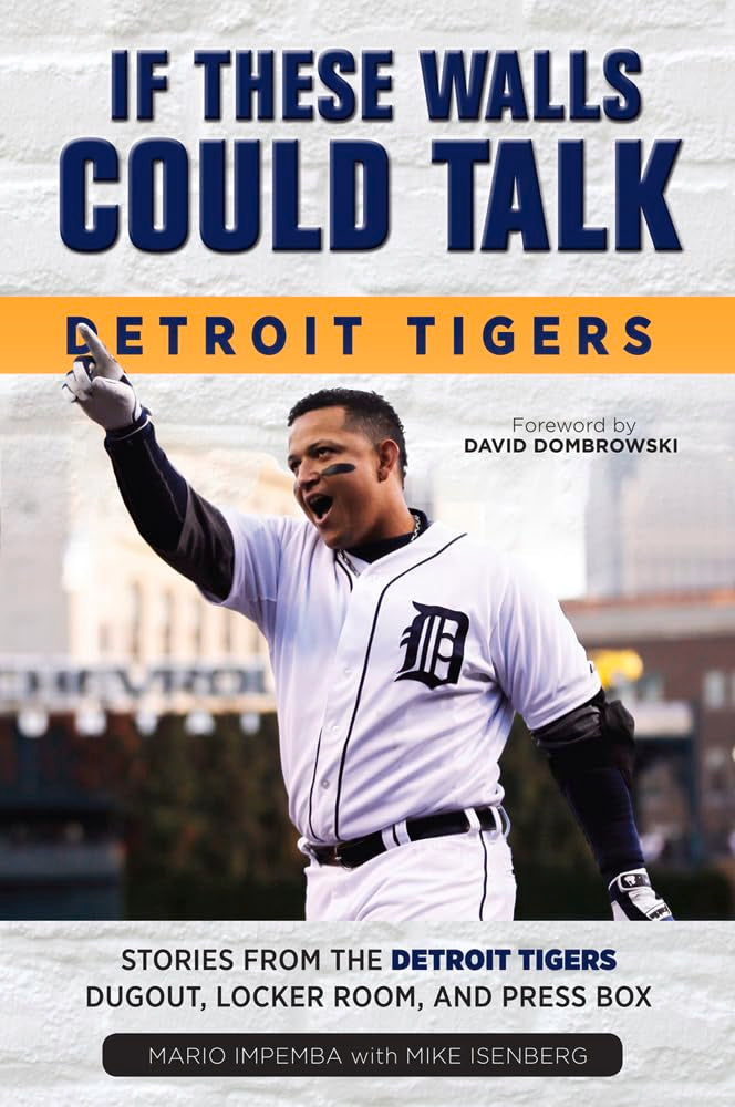If These Walls Could Talk: Detroit Tigers: Stories from the Detroit Tigers' Dugout, Locker Room, and Press Box,Used