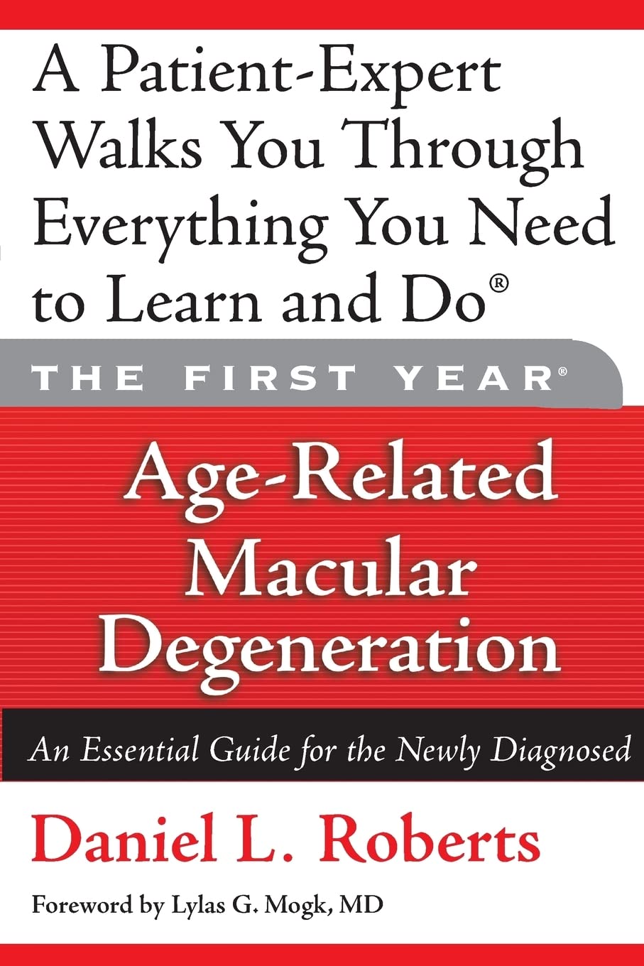 The First Year: AgeRelated Macular Degeneration: An Essential Guide for the Newly Diagnosed,Used