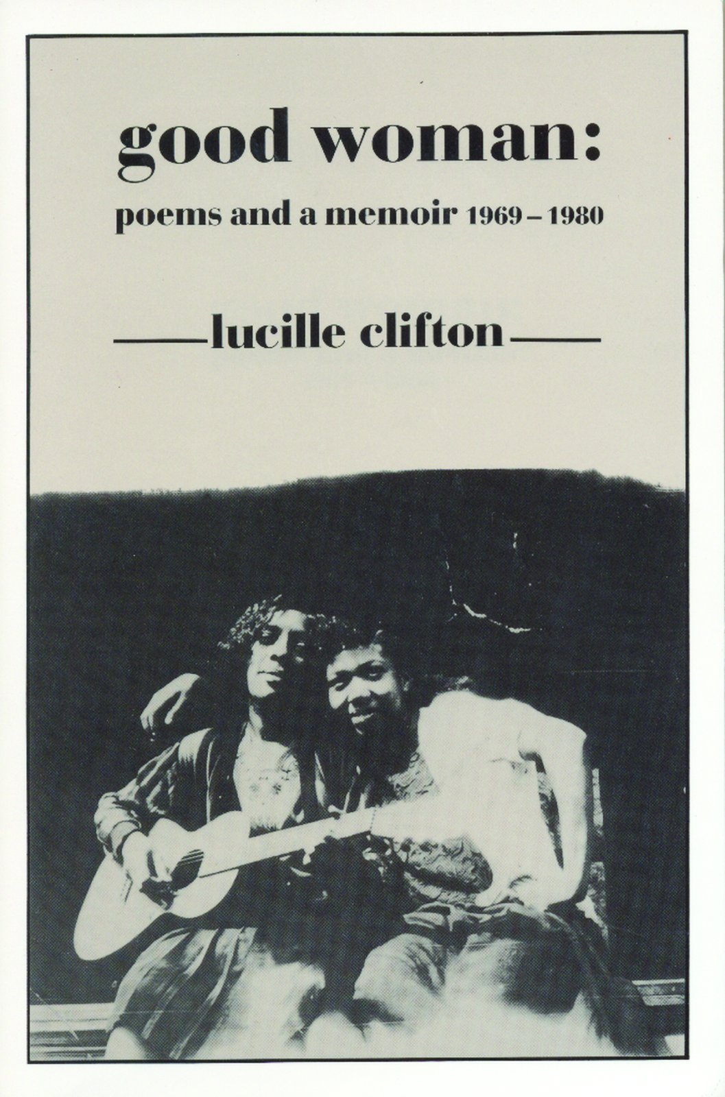 Good Woman: Poems And A Memoir 19691980 (American Poets Continuum),Used