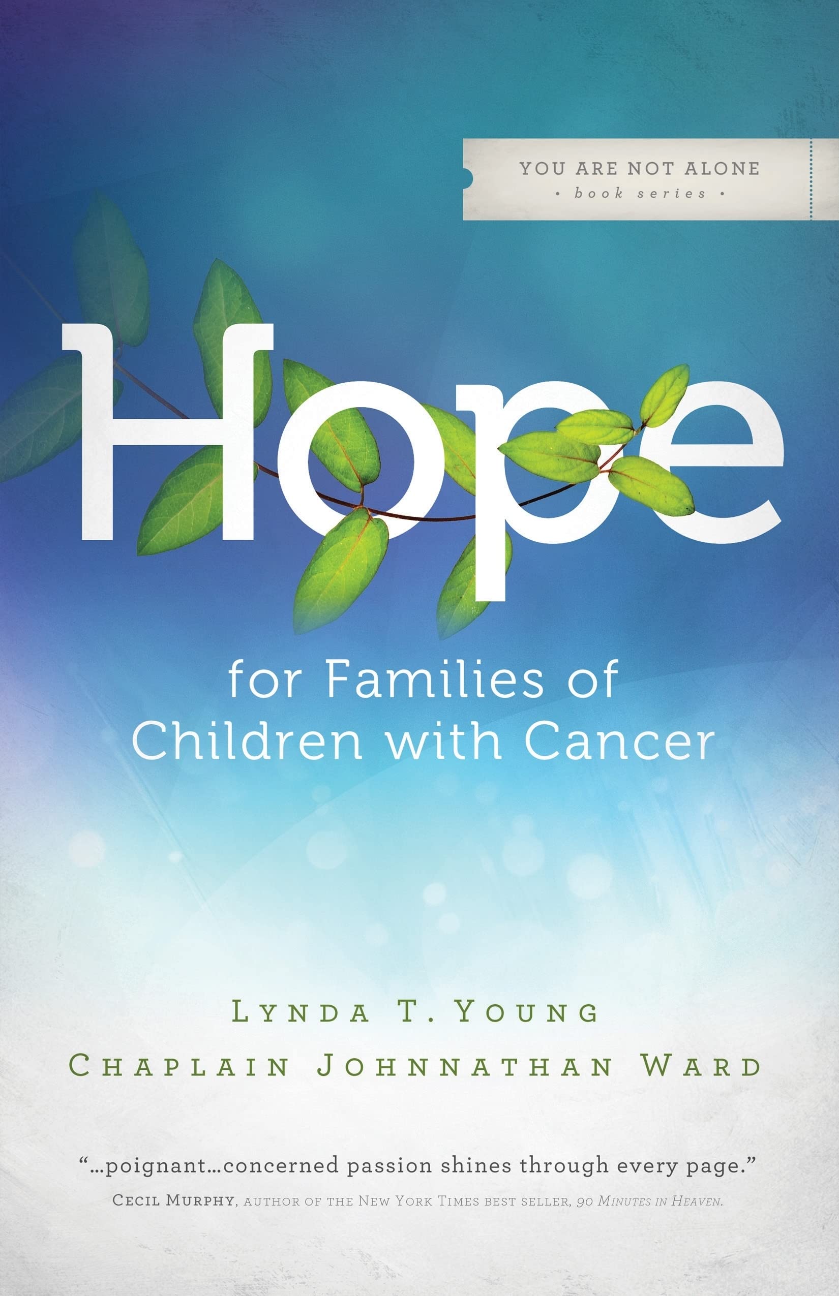 Hope for Families of Children with Cancer (You Are Not Alone (Leafwood)),Used