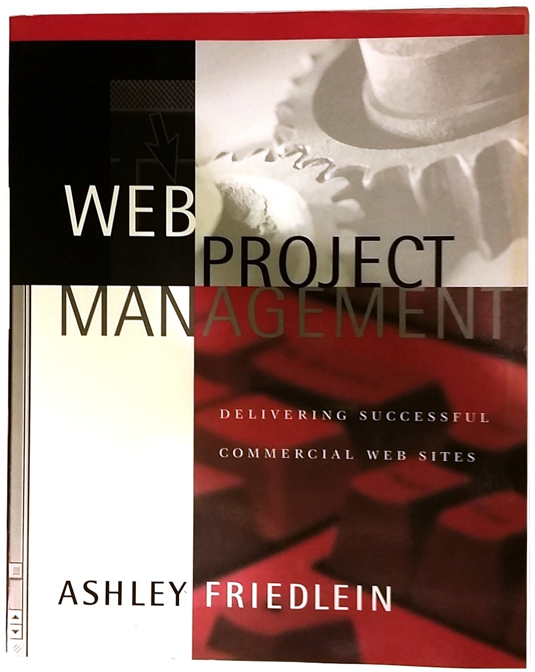 Web Project Management: Delivering Successful Commercial Web Sites,Used