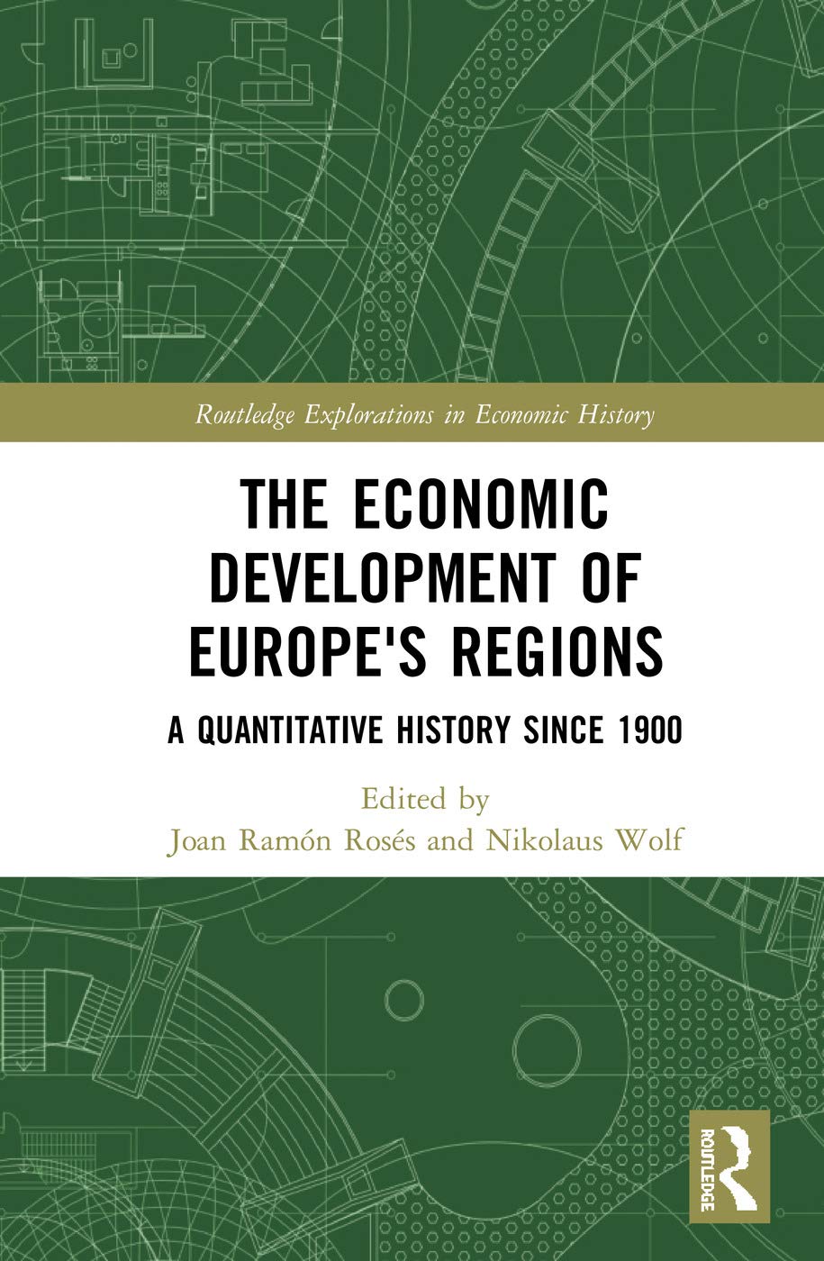 The Economic Development of Europe's Regions: A Quantitative History since 1900 (Routledge Explorations in Economic History),Used