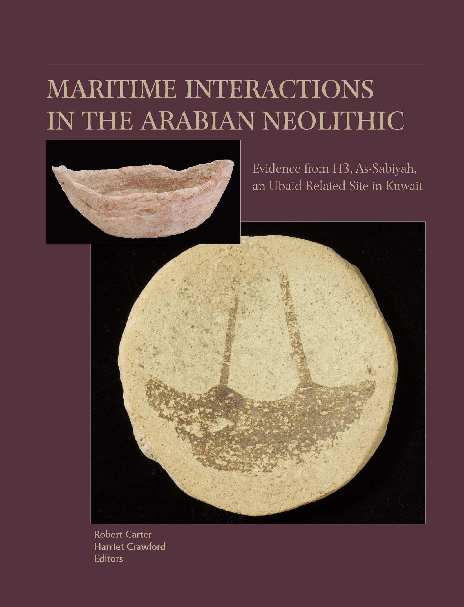 Maritime Interactions In The Arabian Neolithic: The Evidence From H3, Assabiyah, An Ubaidrelated Site In Kuwait (American Scho,New