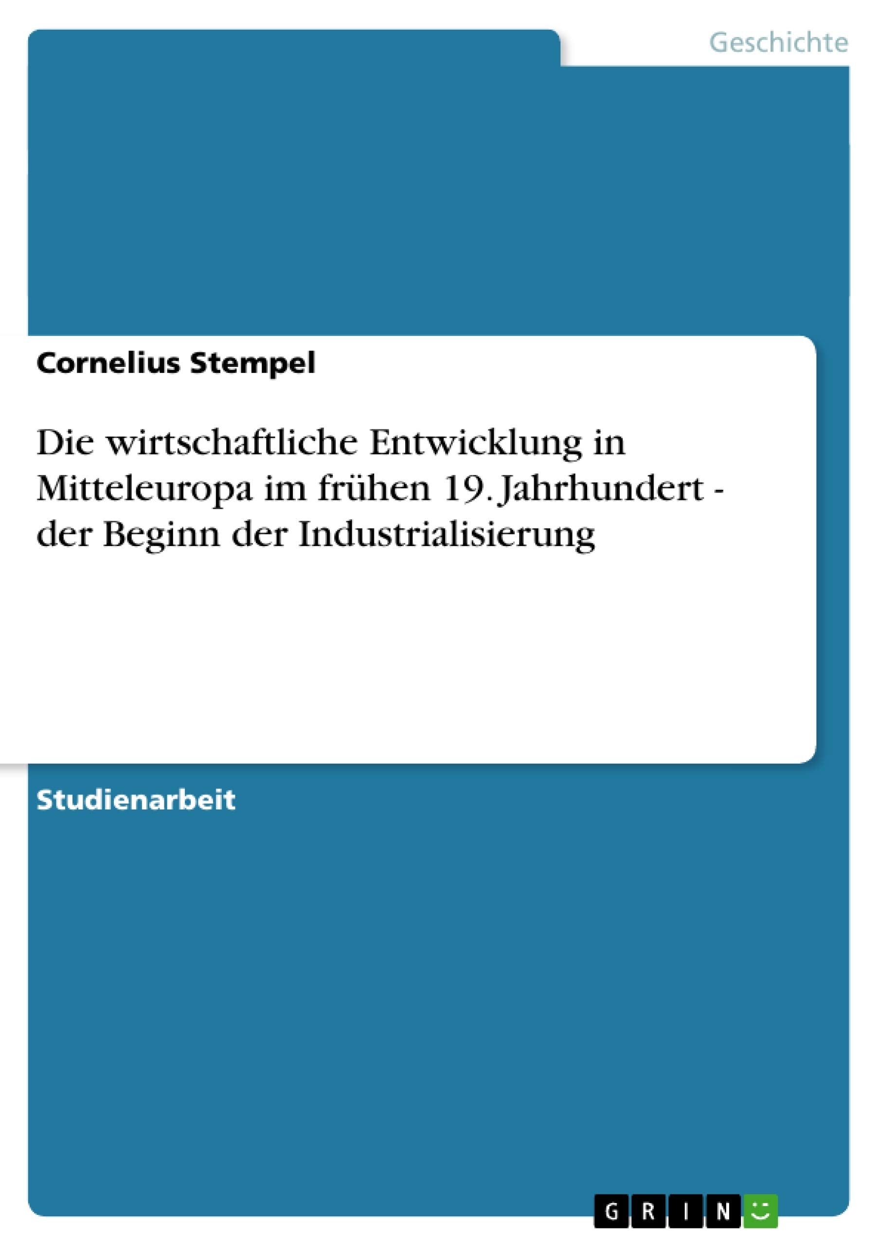 Die wirtschaftliche Entwicklung in Mitteleuropa im frhen 19. Jahrhundert  der Beginn der Industrialisierung (German Edition),Used