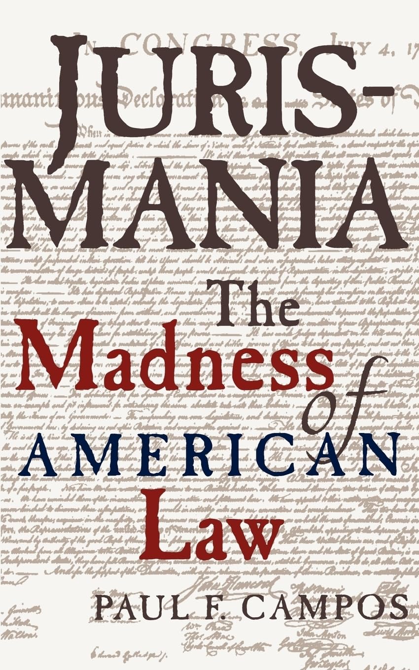 Jurismania: The Madness Of American Law,New