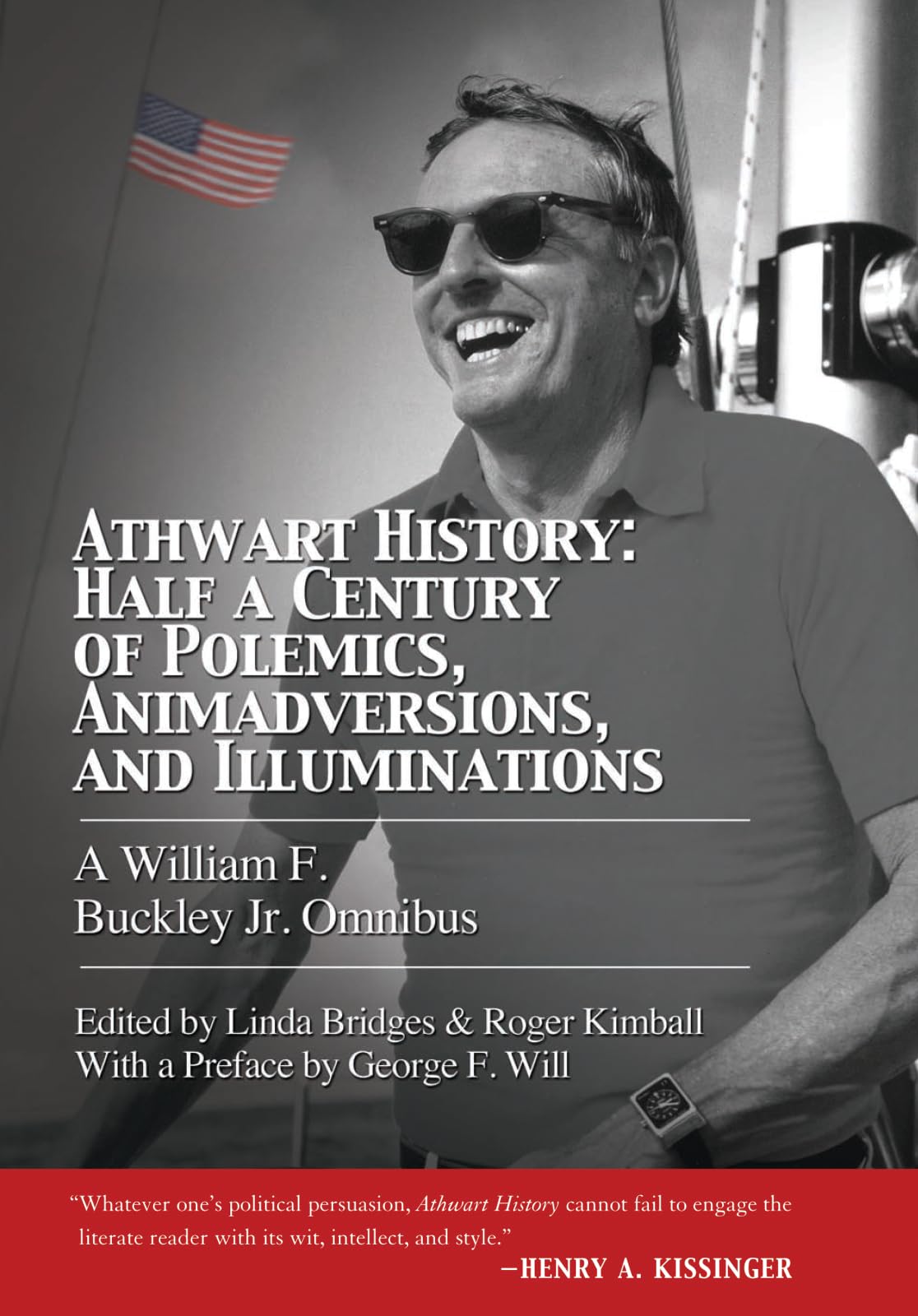 Athwart History: Half A Century Of Polemics, Animadversions, And Illuminations: A William F. Buckley Jr. Omnibus,Used