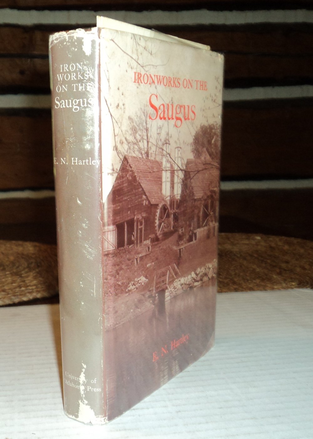 Ironworks on the Saugus: Lynn and Braintree Ventures of the Company of Undertakers of the Ironworks in New England by Edward N. ,Used