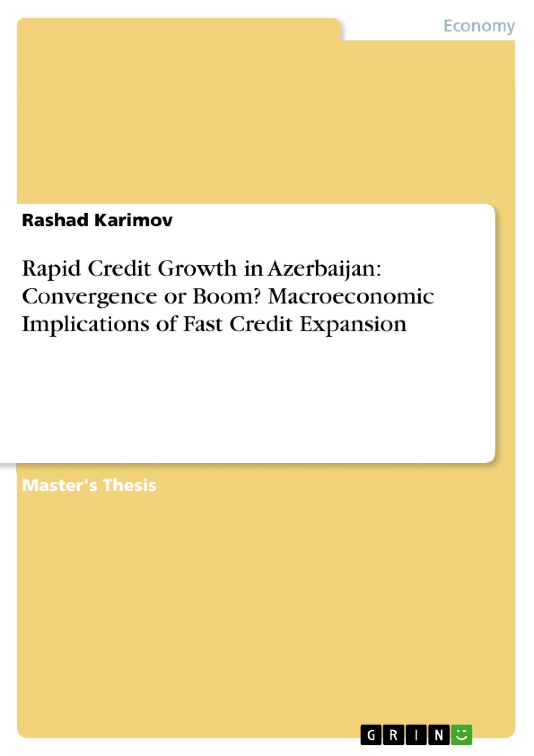 Rapid Credit Growth in Azerbaijan: Convergence or Boom? Macroeconomic Implications of Fast Credit Expansion,Used