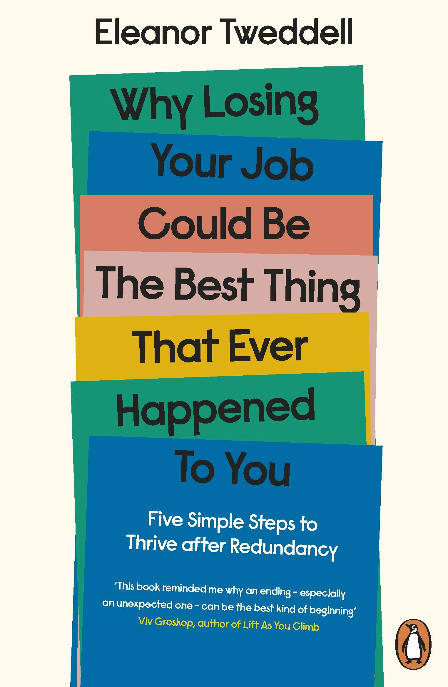 Why Losing Your Job Could be the Best Thing That Ever Happened to You: Five Simple Steps to Thrive after Redundancy,Used