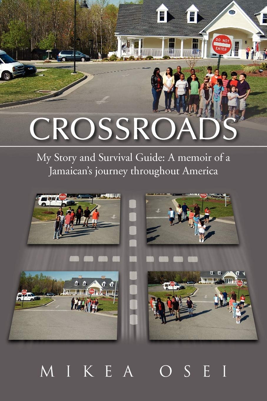 Crossroads: My Story And Survival Guide: A Memoir Of A Jamaican'S Journey Throughout America,Used