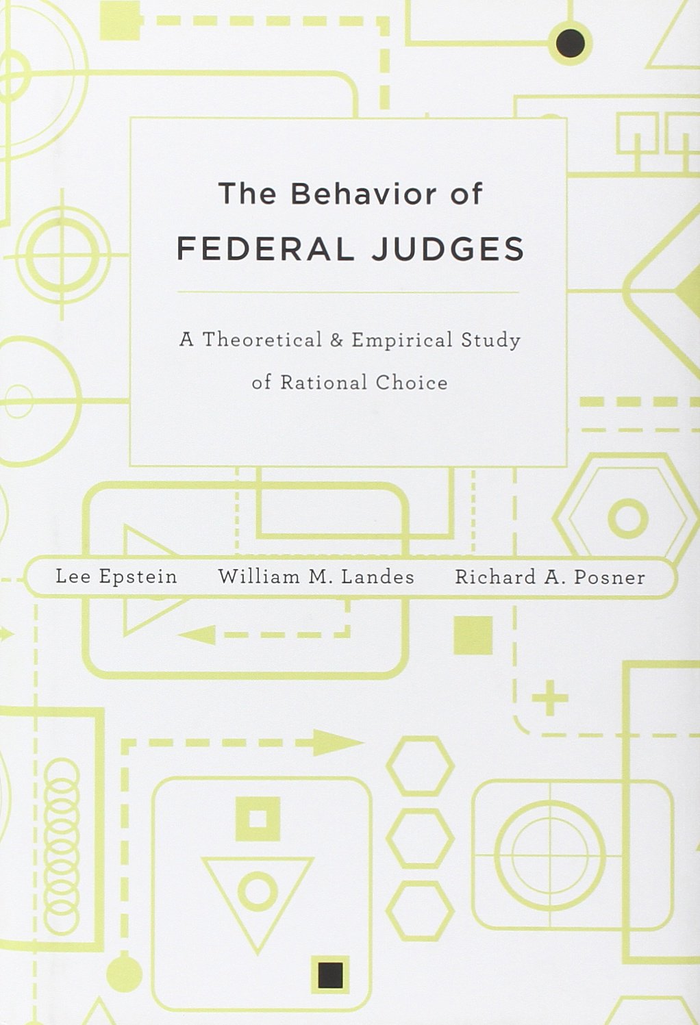 The Behavior Of Federal Judges: A Theoretical And Empirical Study Of Rational Choice,New