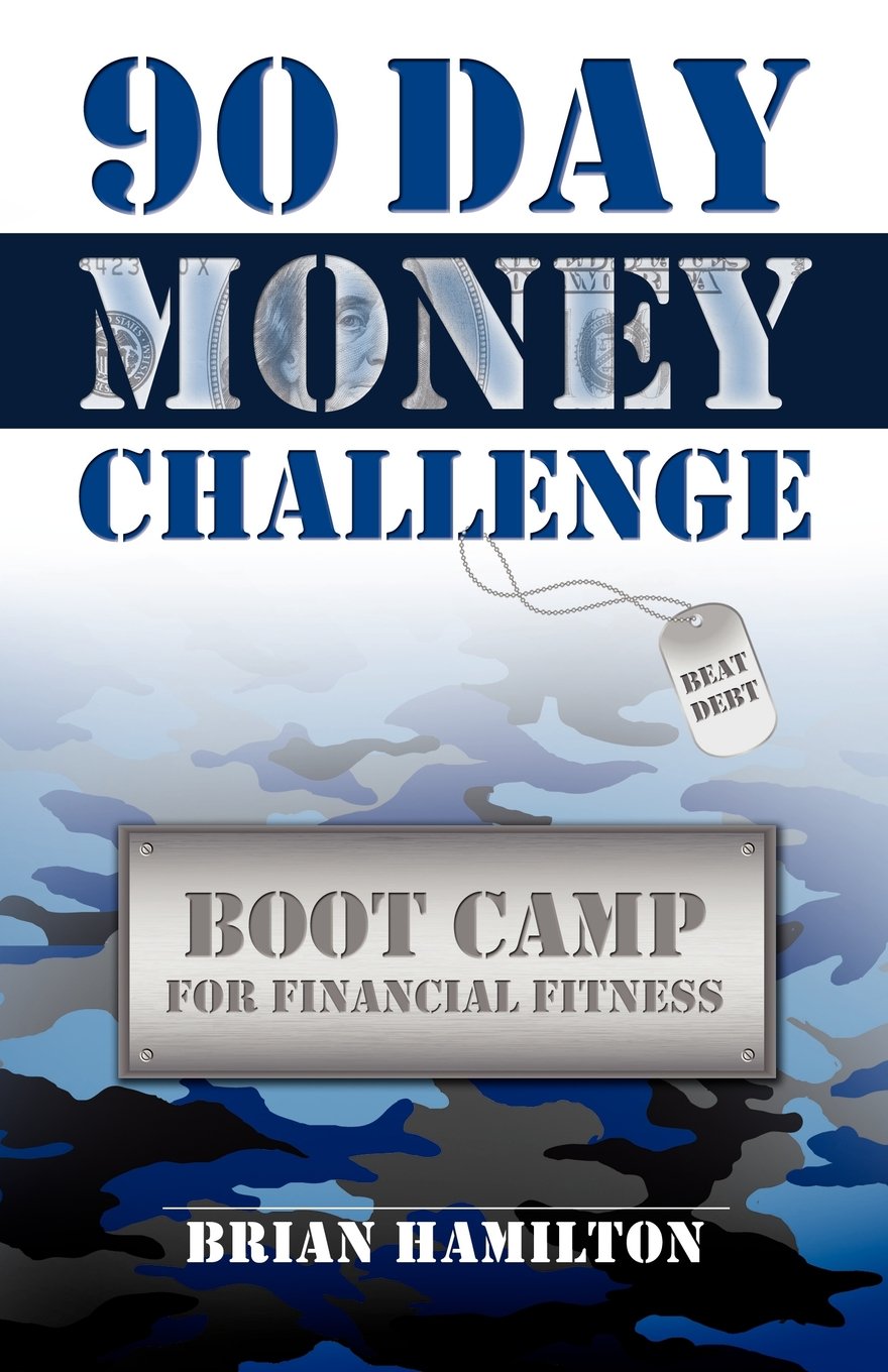 90 Day Money Challenge: Boot Camp For Financial Fitness,New