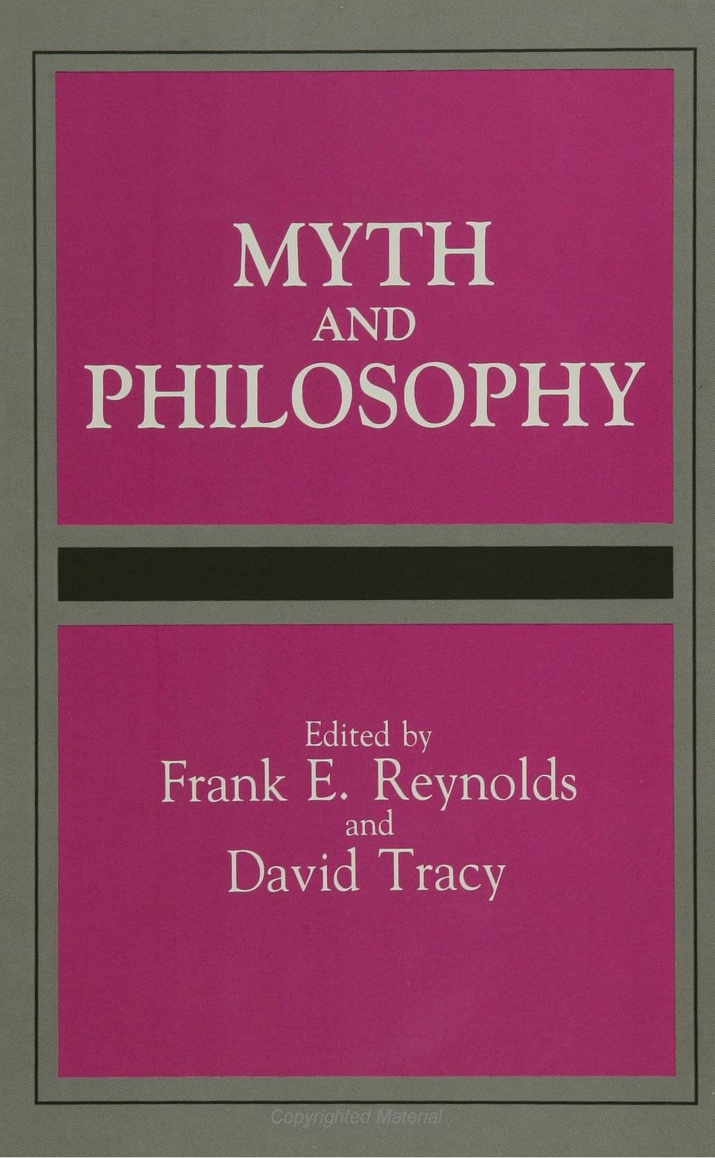 Myth and Philosophy (SUNY Series: Toward a Comparative Philosophy of Religions),New