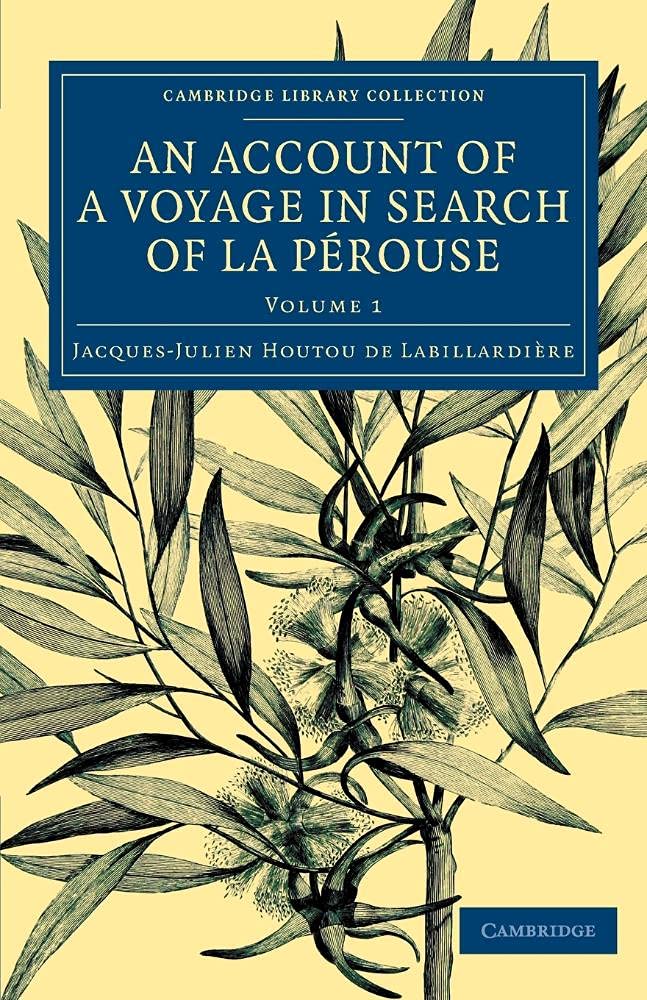 An Account of a Voyage in Search of La Prouse: Undertaken by Order of the Constituent Assembly of France, and Performed in the,Used