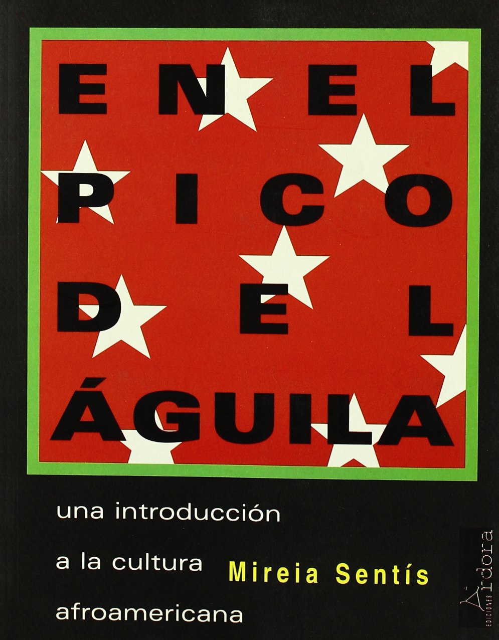 En el pico del guila: una introduccin a la cultura afroamericana,Used