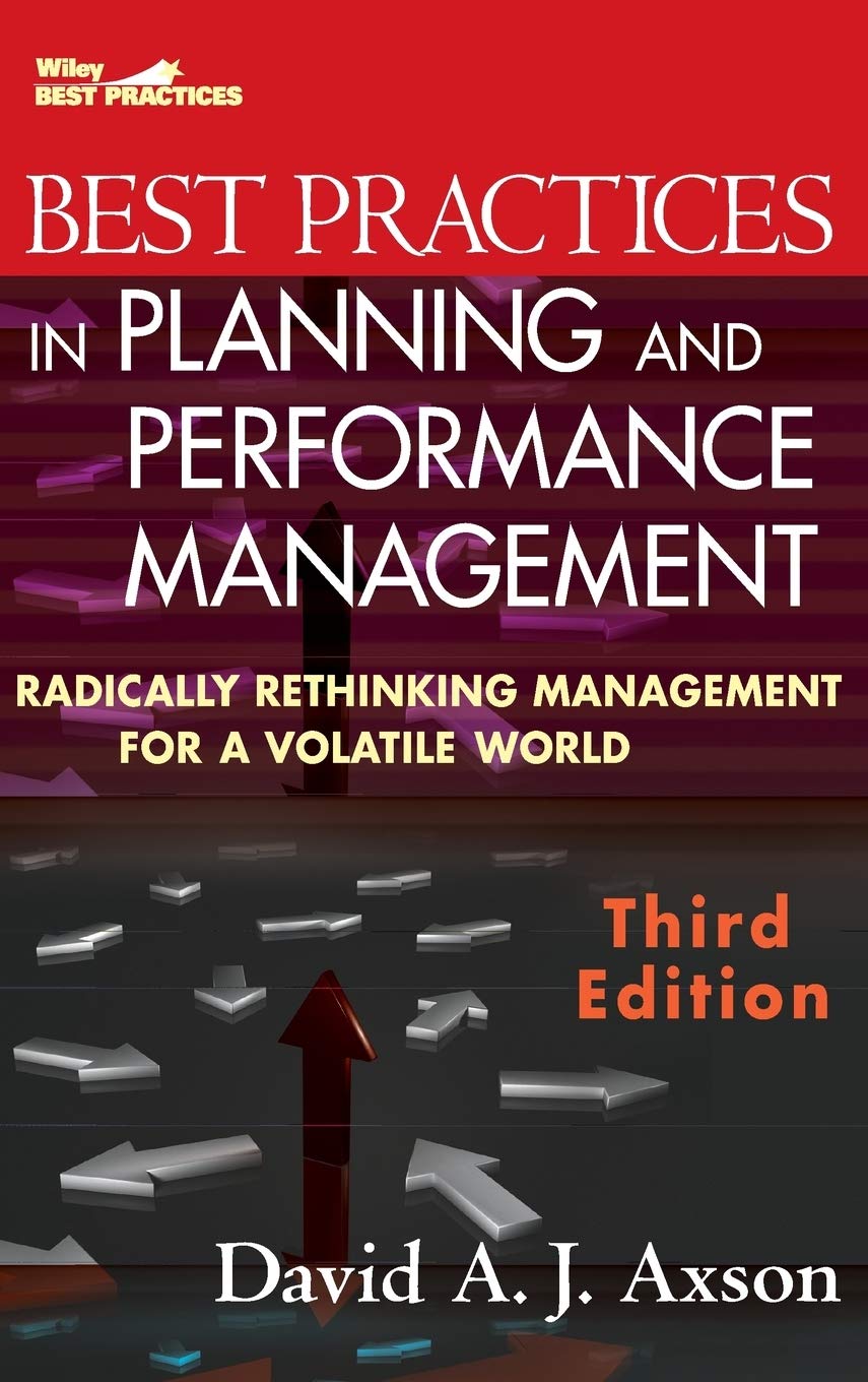 Best Practices in Planning and Performance Management: Radically Rethinking Management for a Volatile World,Used