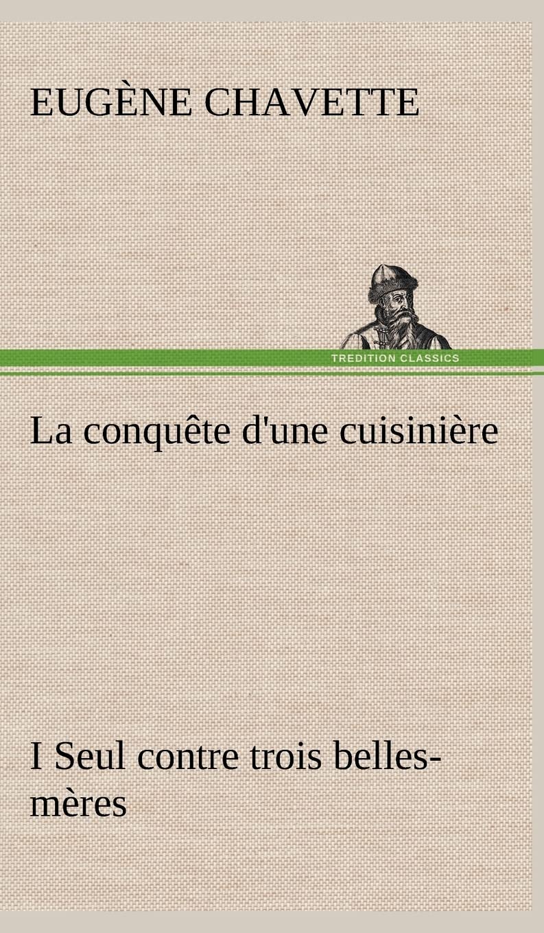 La conqute d'une cuisinire I Seul contre trois bellesmres (French Edition),Used