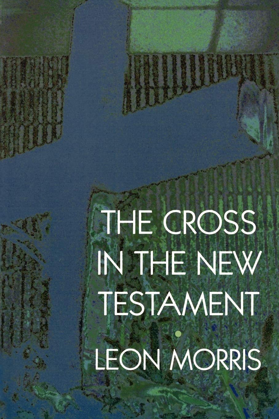 The Cross in the New Testament,New
