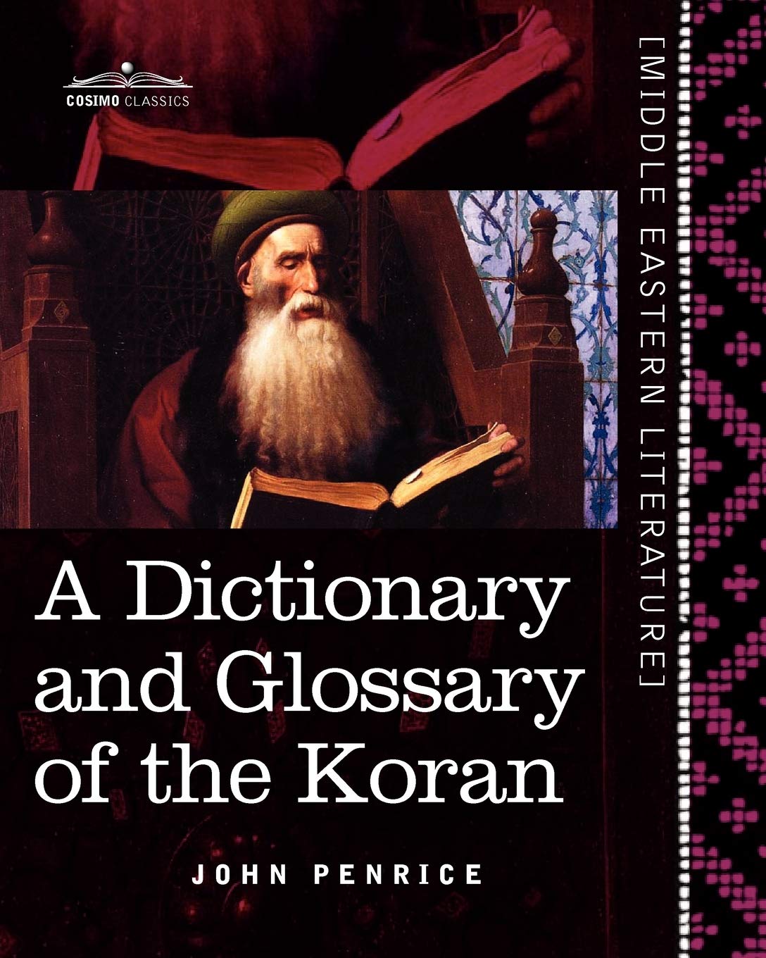 A Dictionary And Glossary Of The Koran: With Copious Grammatical References And Explanations Of The Text (Middle Eastern Literat,Used