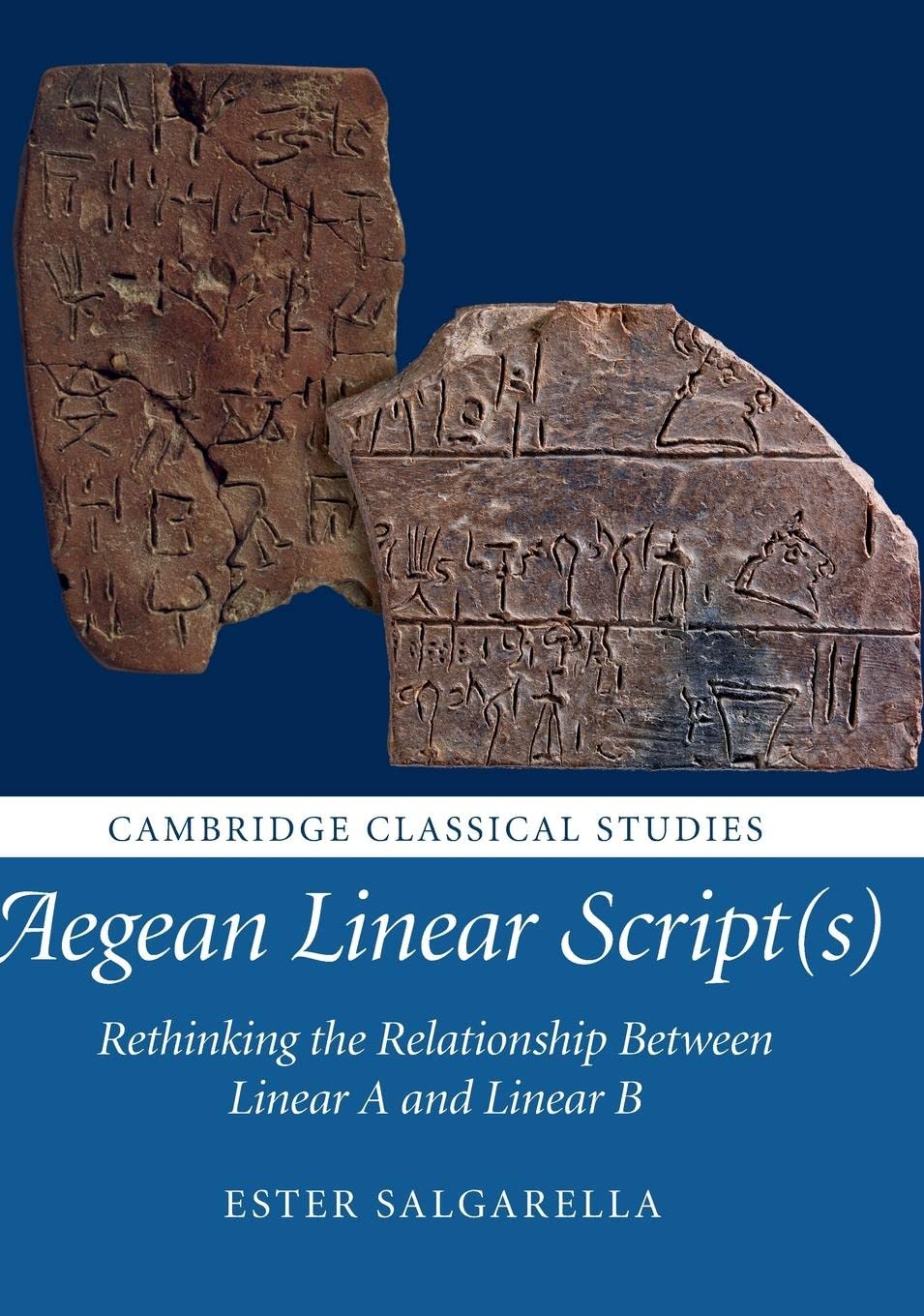 Aegean Linear Script(s): Rethinking the Relationship Between Linear A and Linear B (Cambridge Classical Studies),Used