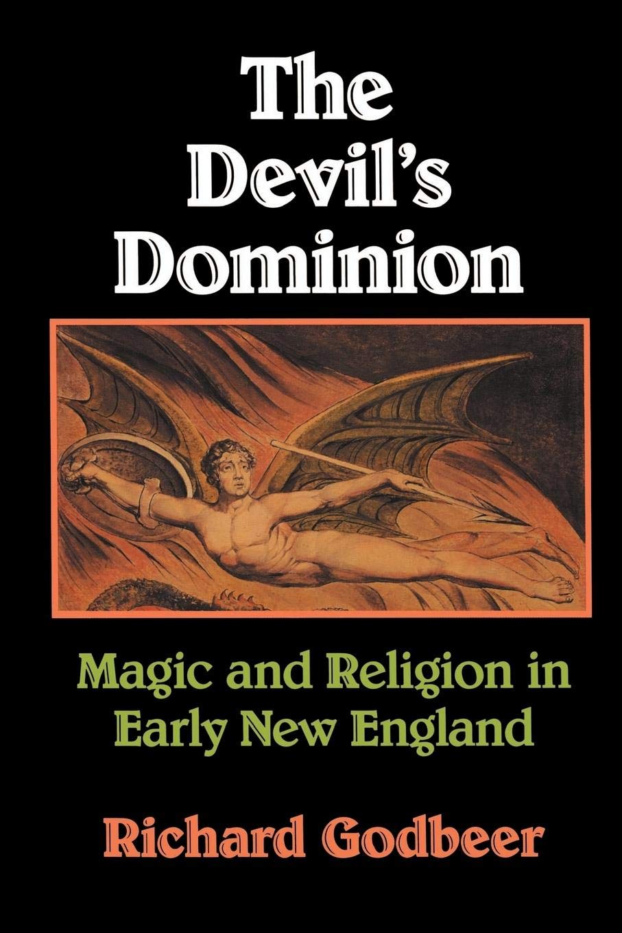 The Devil'S Dominion: Magic And Religion In Early New England,New